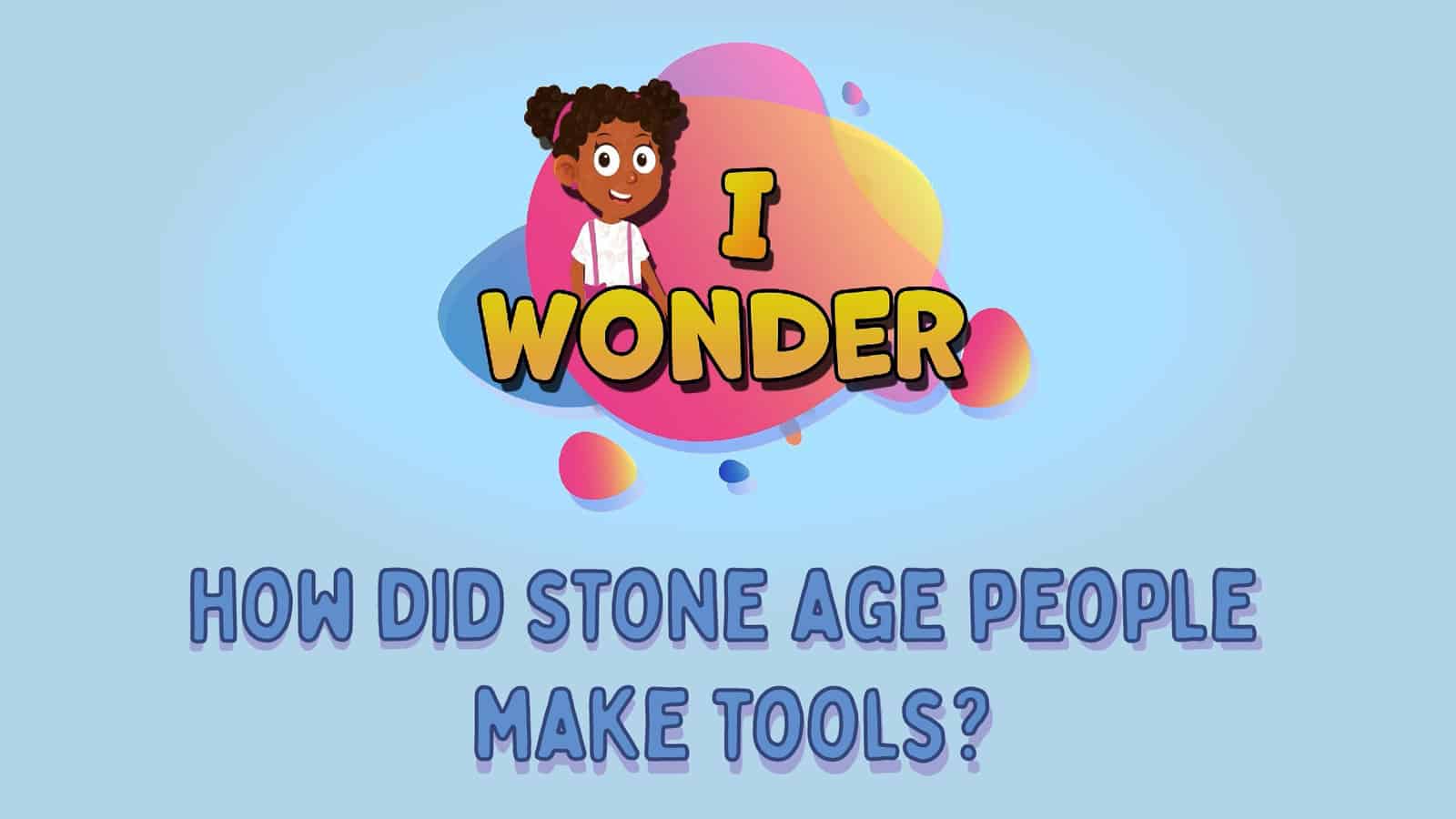 Stone Age People Make Tools LearningMole