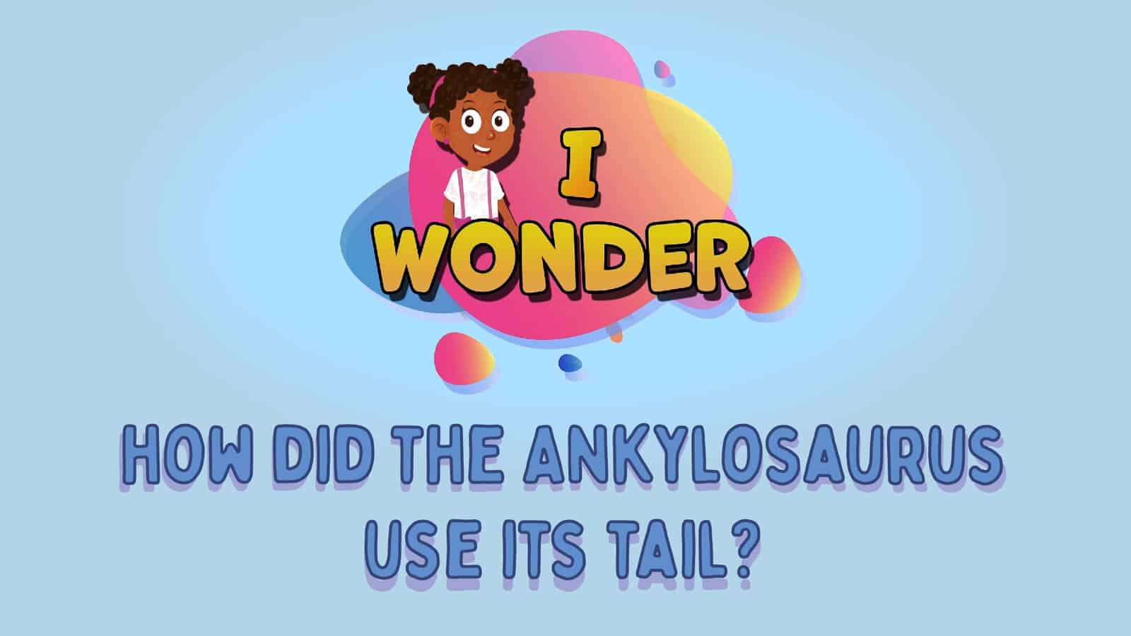 How Did The Ankylosaurus Use Its Tail?