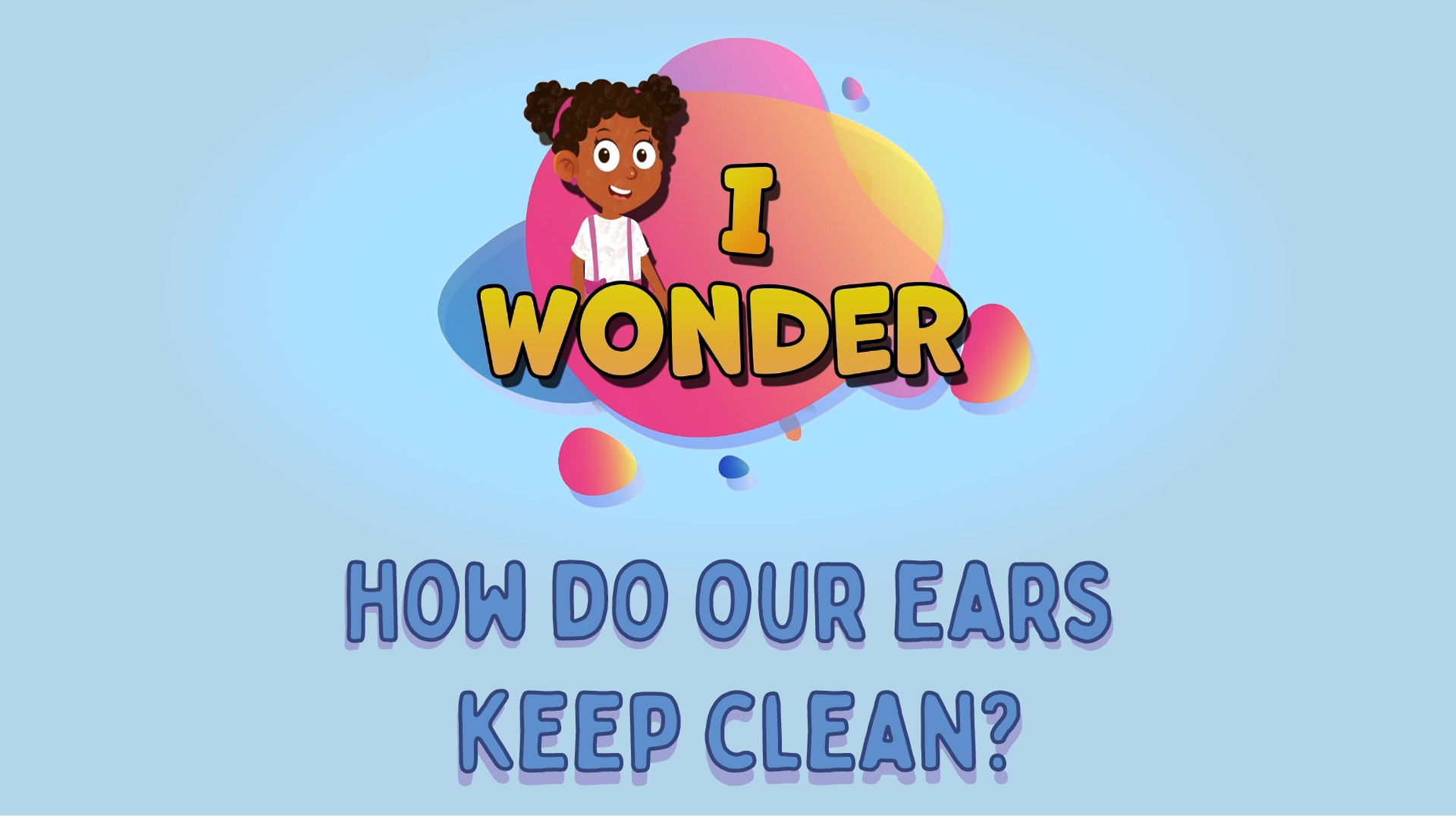 How Do Our Ears Keep Clean?