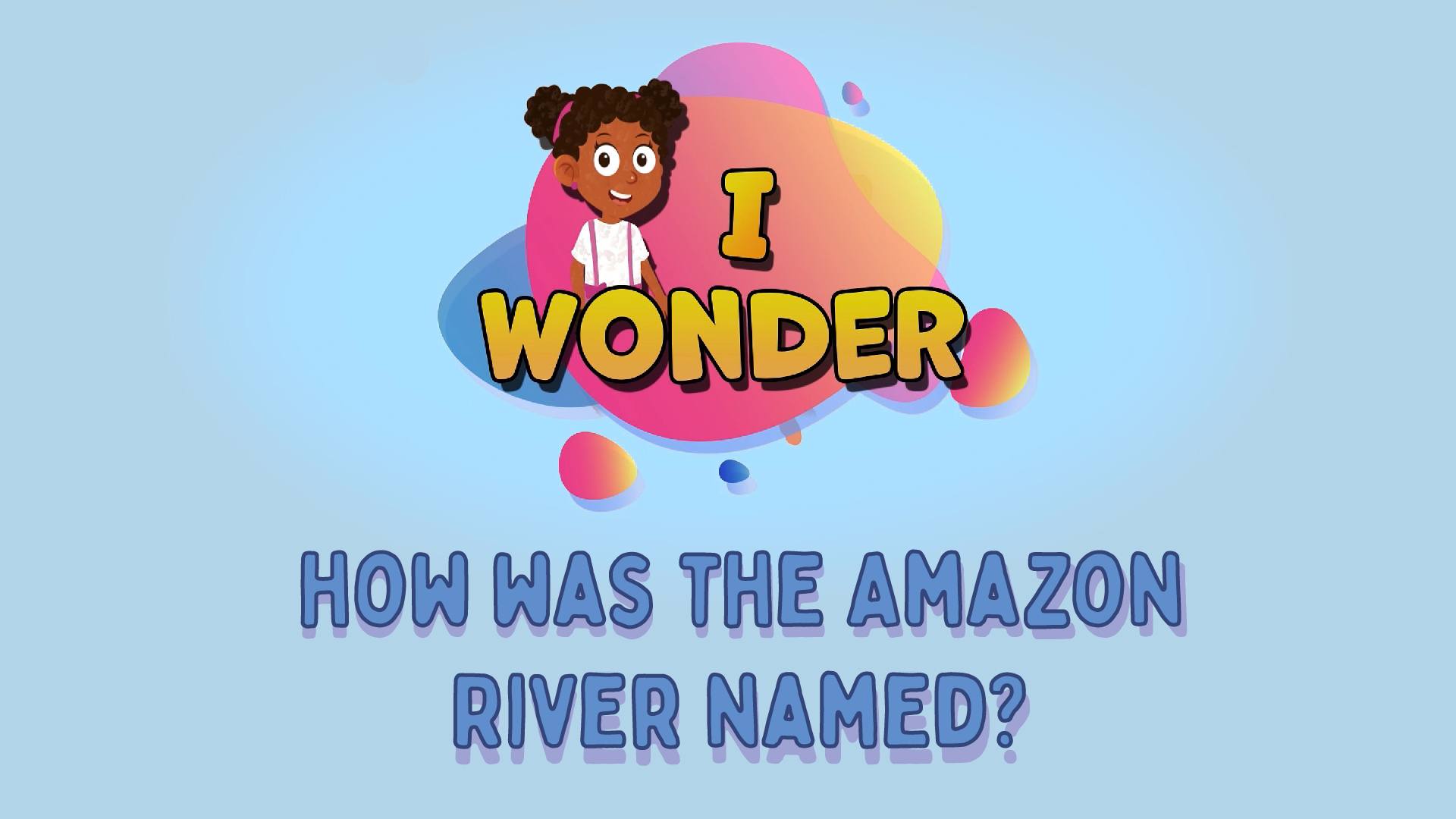 How Was The Amazon River Named?