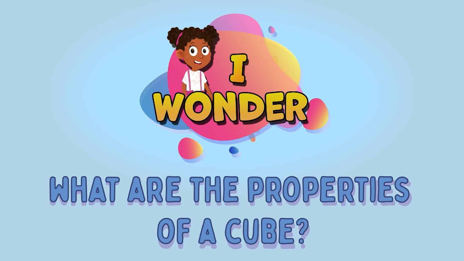 What Are The Properties Of A Cube?