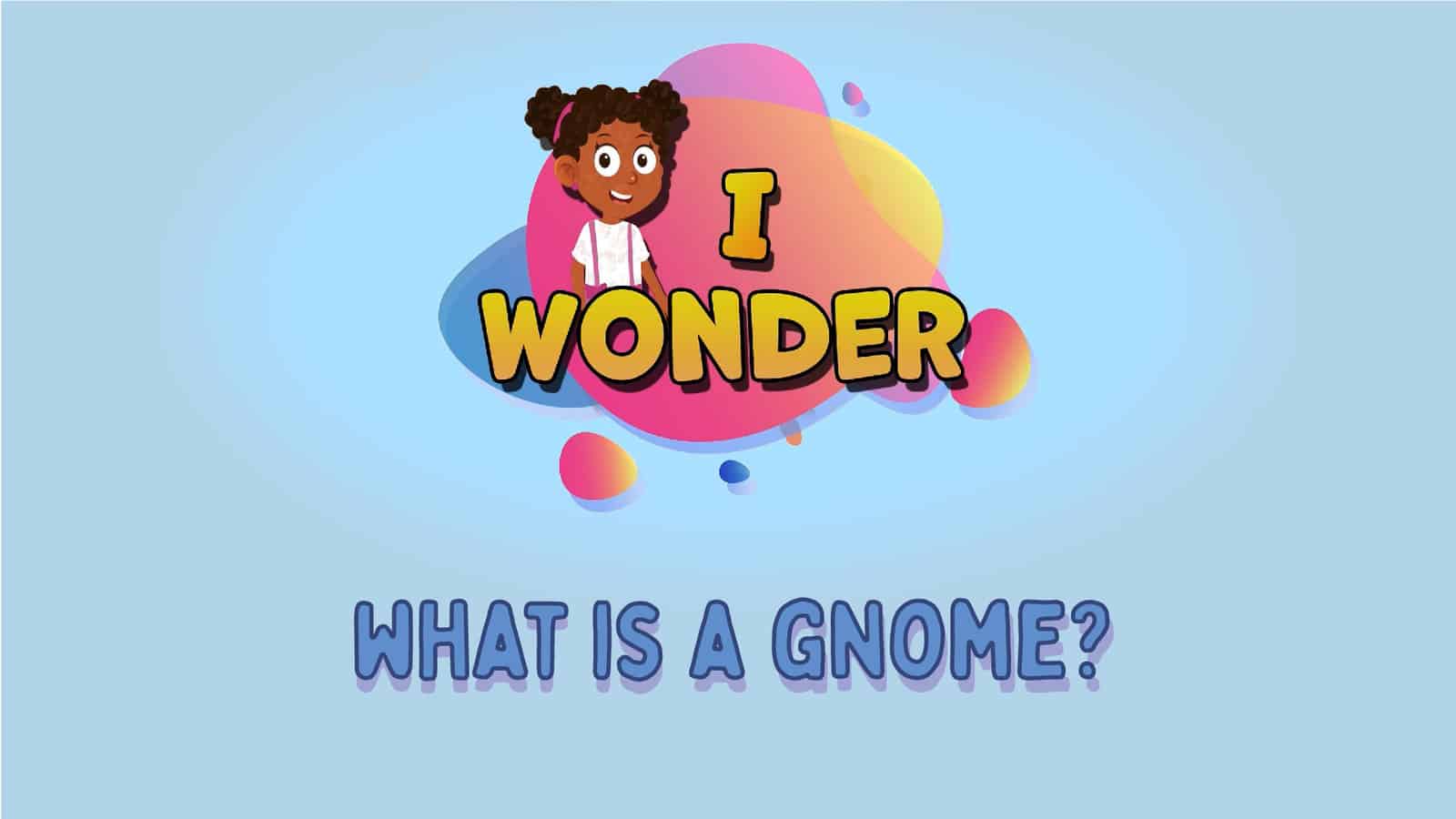 What Is A Gnome?