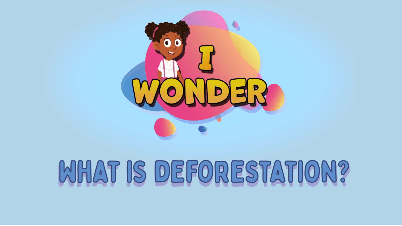 What Is Deforestation?