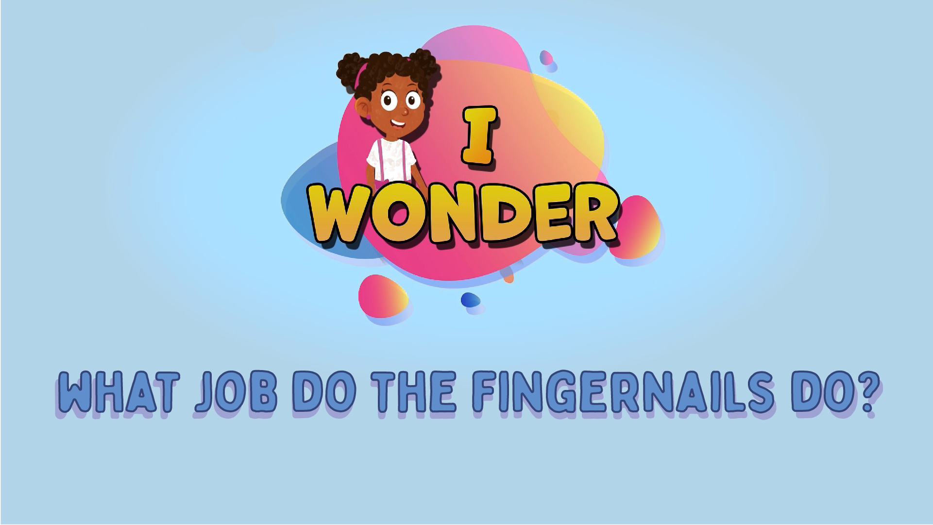 What Job Do The Fingernails Do?