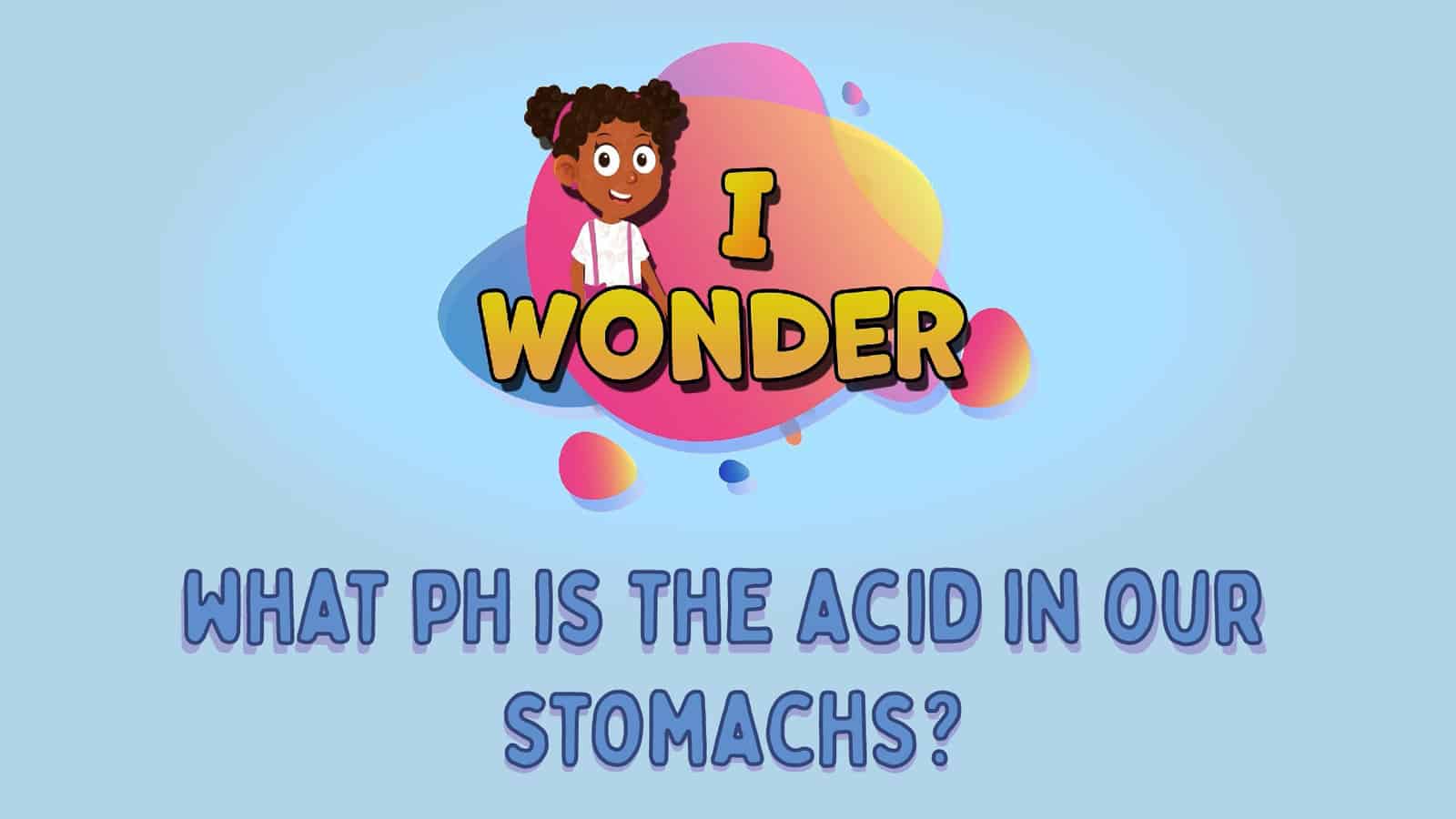 What PH Is The Acid In Our Stomachs?