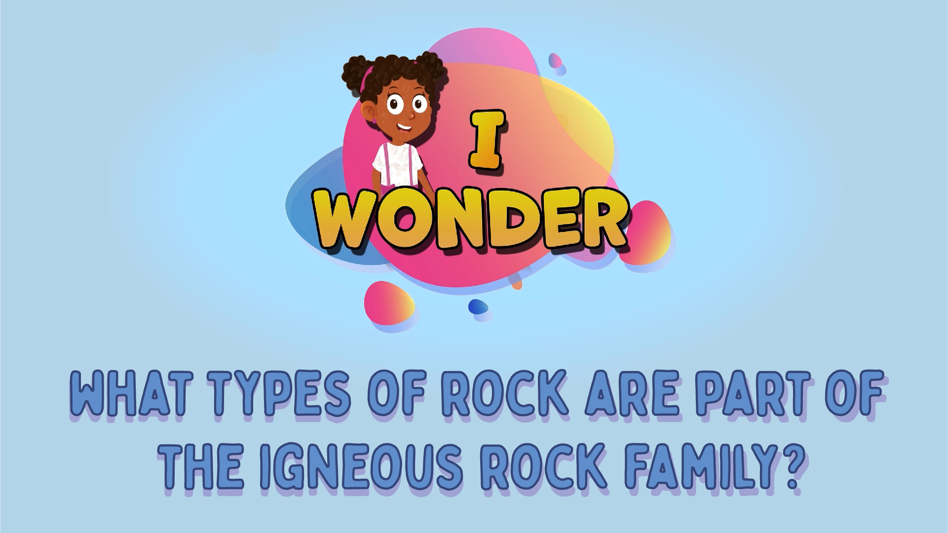 What Types Of Rock Are Part Of The Igneous Rock Family?