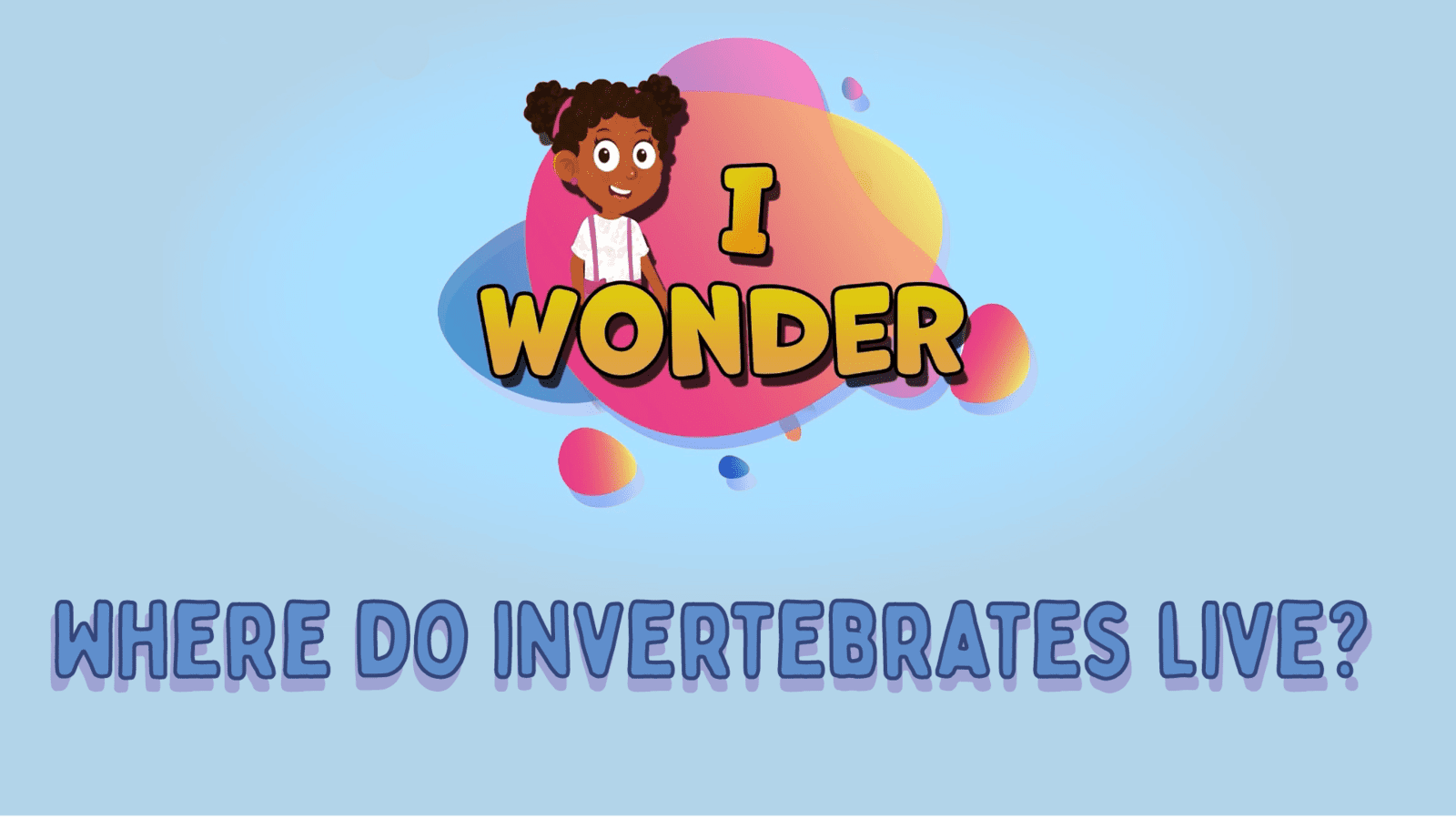 Where Do Invertebrates Live?