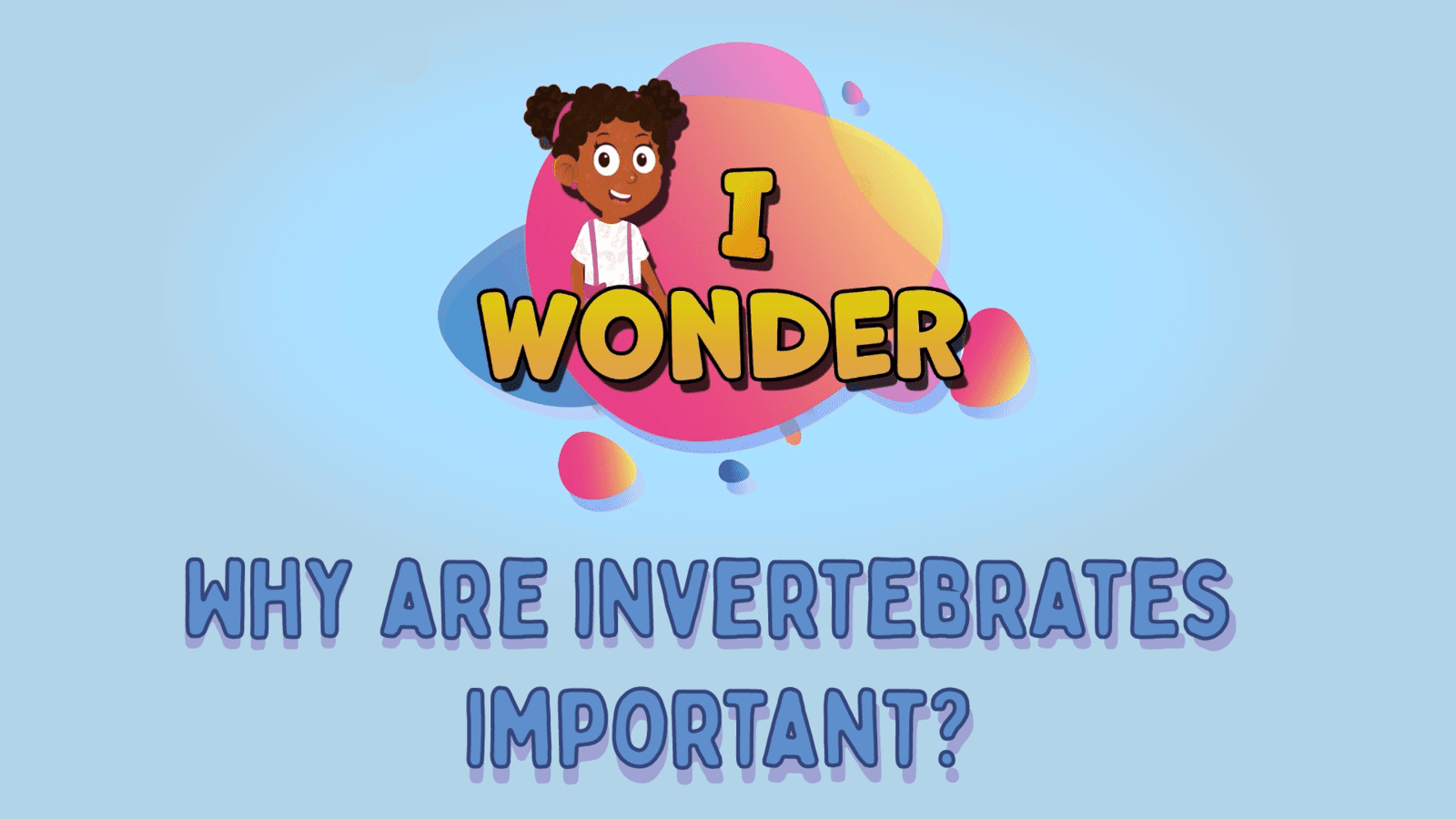 Why Are Invertebrates Important?