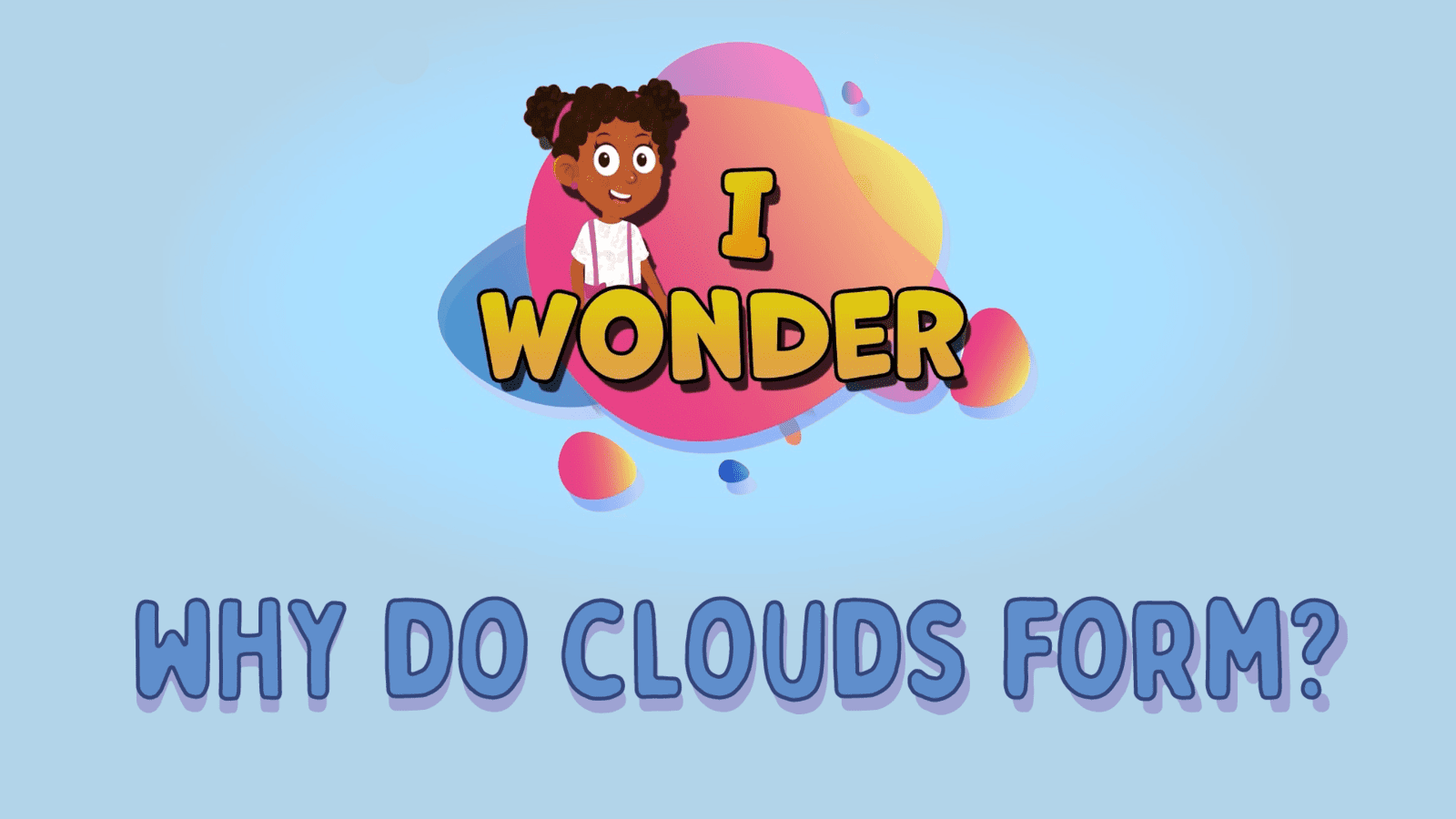 Why Do Clouds Form?