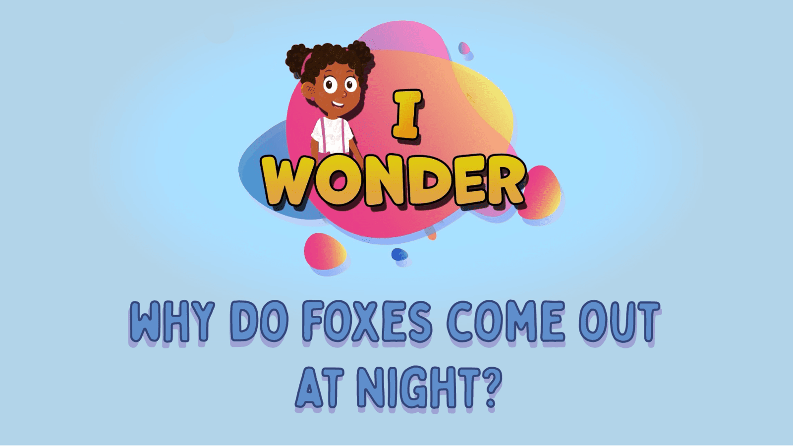 Why Do Foxes Come Out At Night?