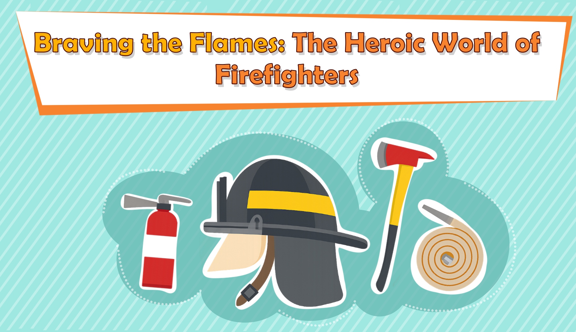 Braving the Flames: The Heroic World of Firefighters