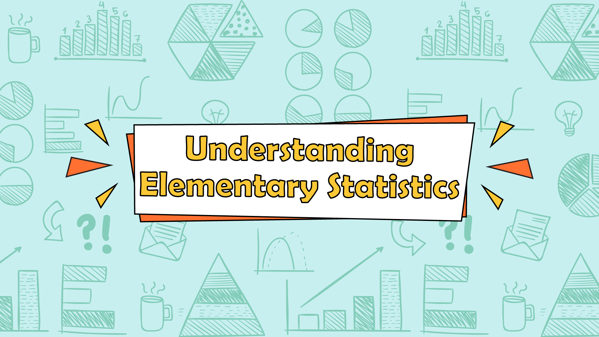 Understanding Elementary Statistics: An Excellent Beginner’s Guide