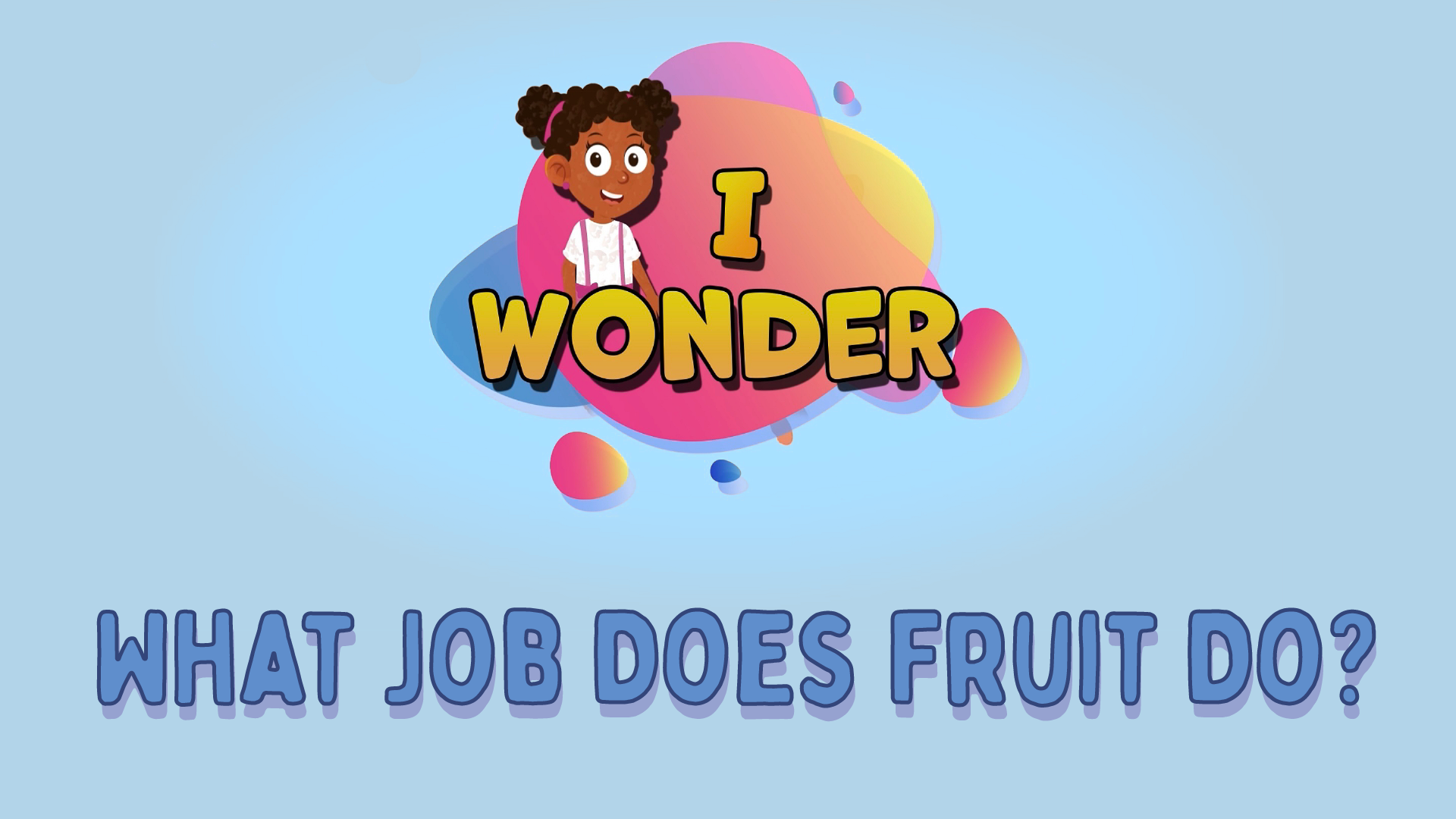 What Job Does Fruit Do?