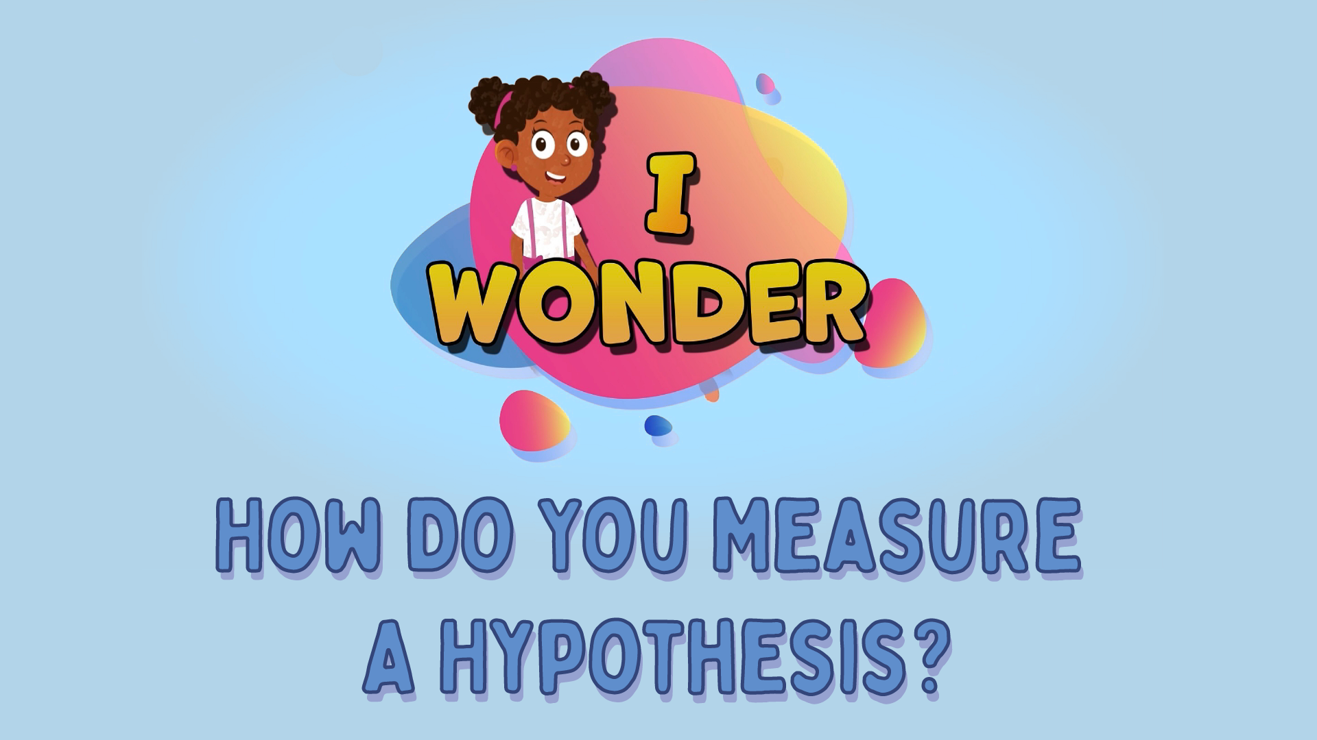 How Do You Measure A Hypothesis?