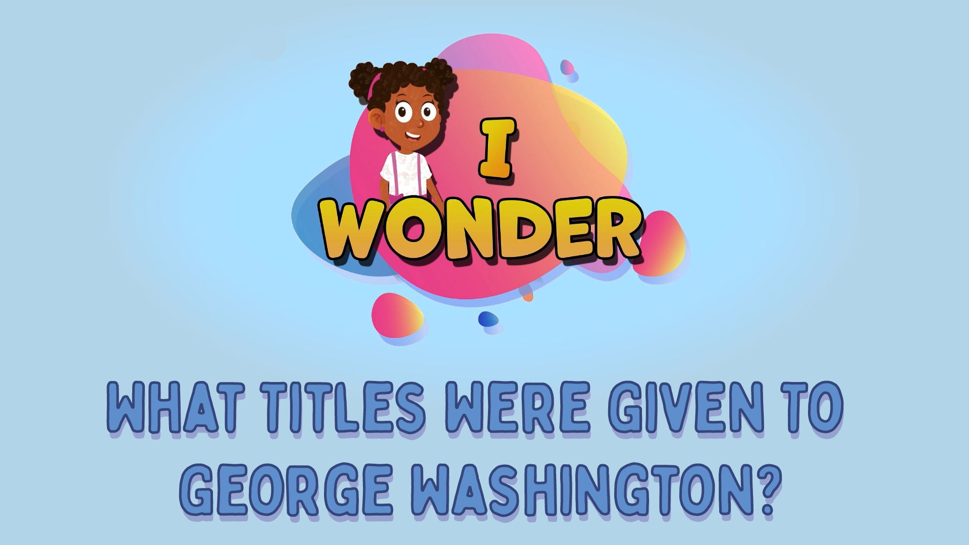 What Titles Were Given To George Washington?