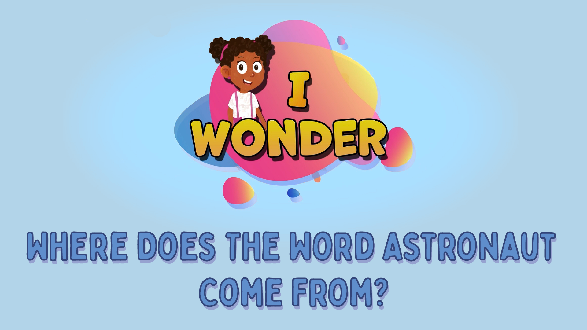 Where Does The Word Astronaut Come From?