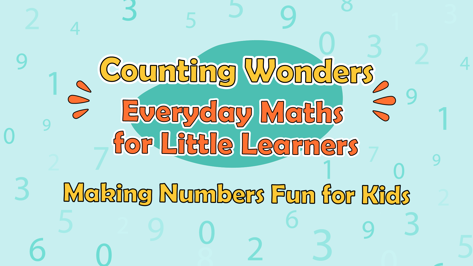 Counting Wonders: Everyday Maths for Little Learners – Making Numbers Fun for Kids