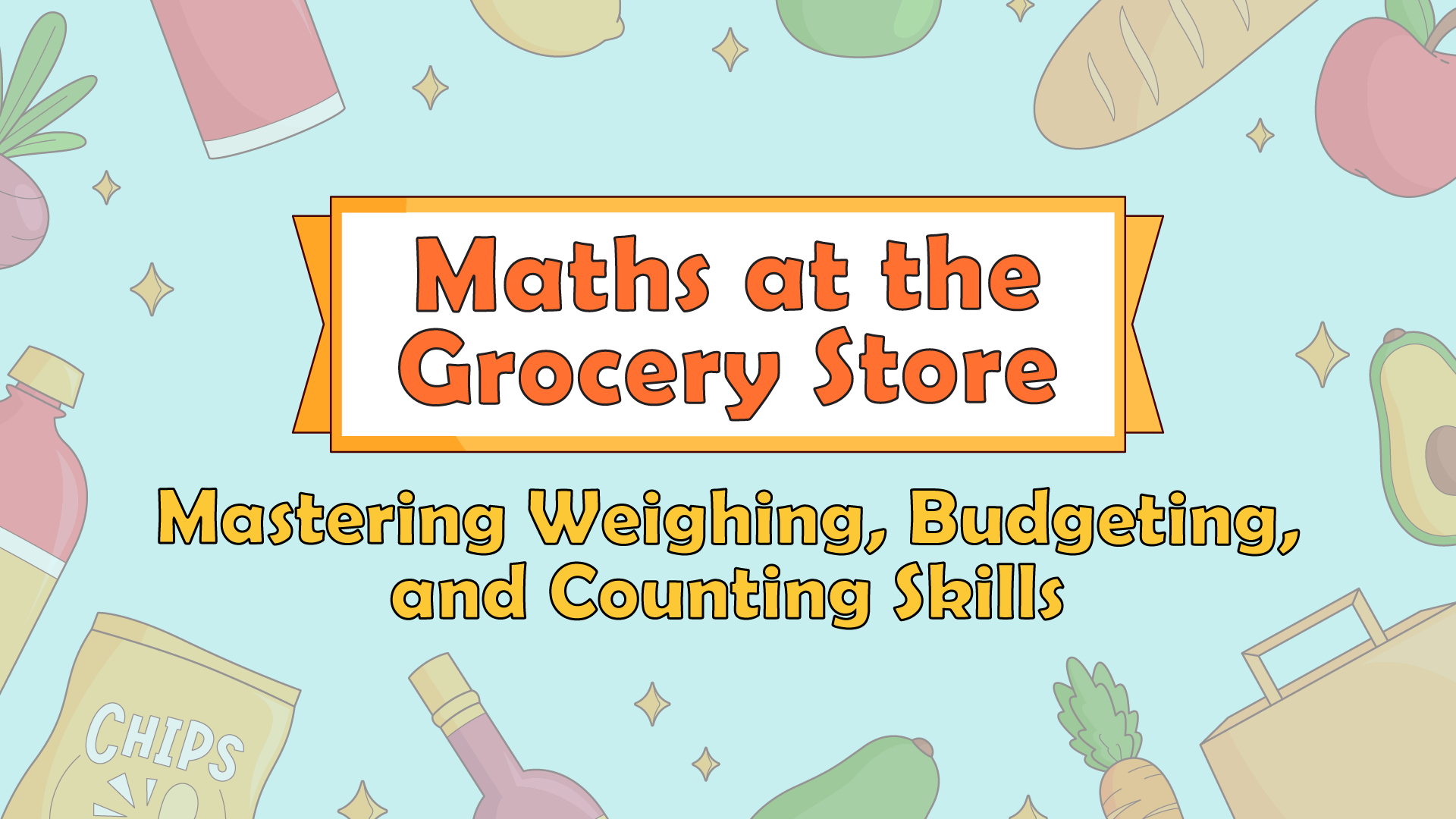 Maths at the Grocery Store: Mastering Weighing, Budgeting, and Counting Skills