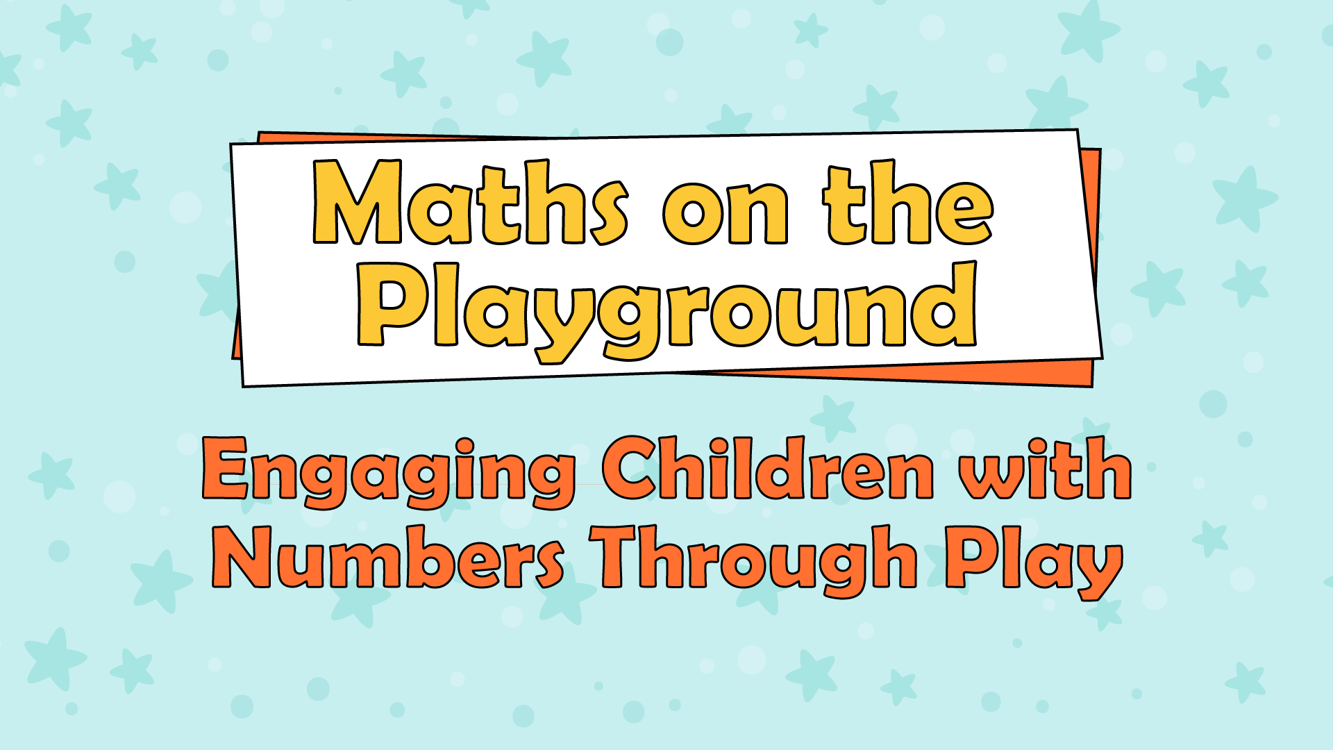 Maths on the Playground: Engaging Children with Numbers Through Play