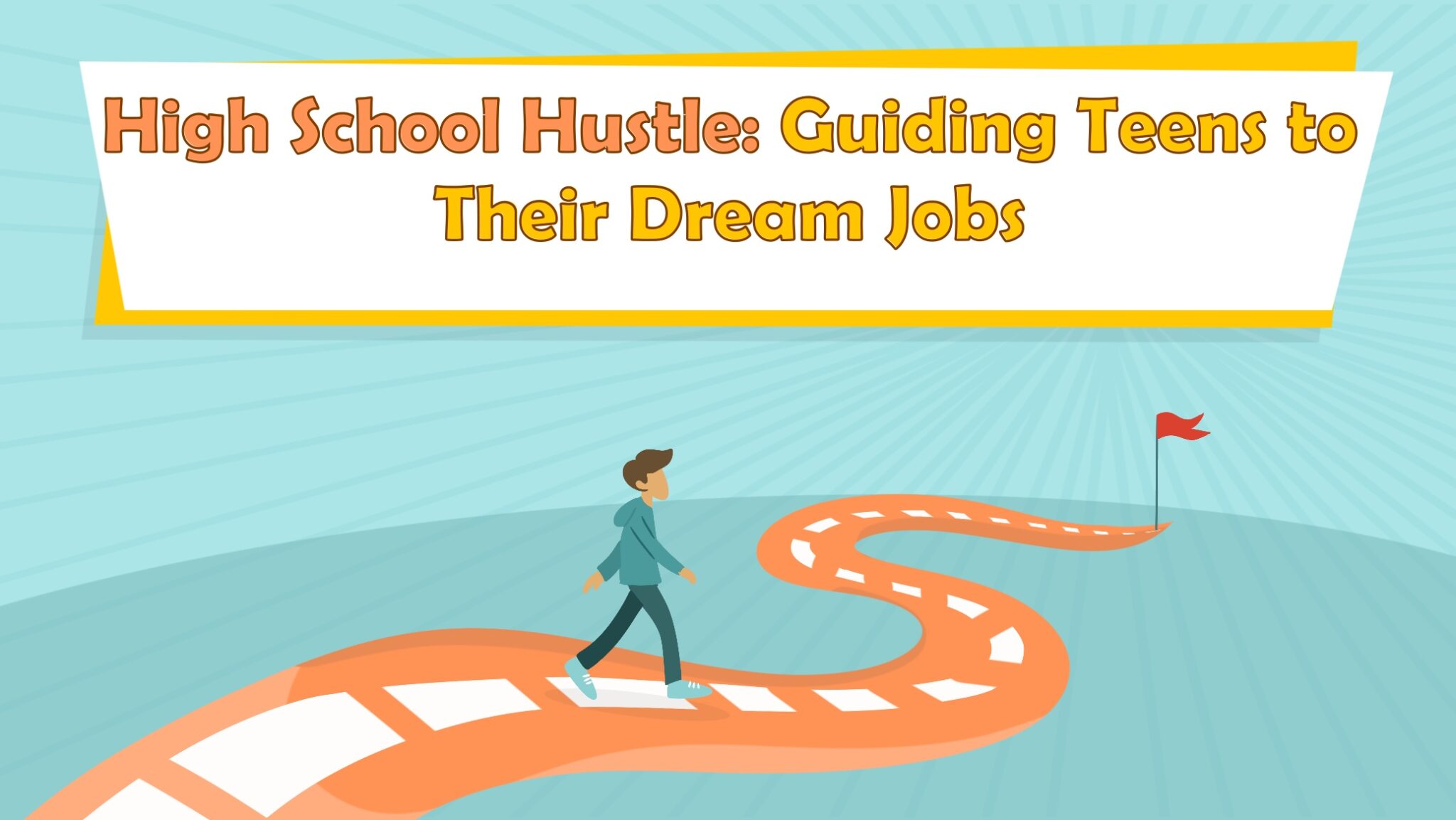 High School Hustle: Guiding Teens to Their Dream Jobs