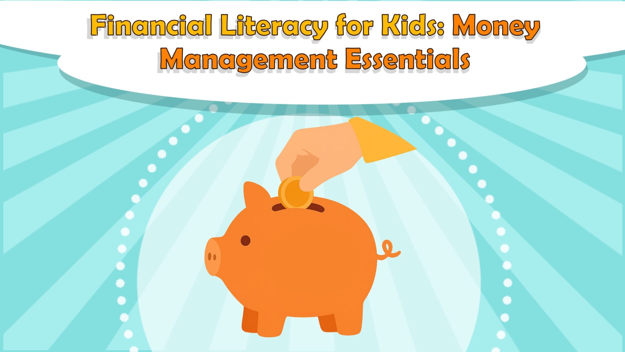 Financial Literacy for Kids: Money Management Essentials