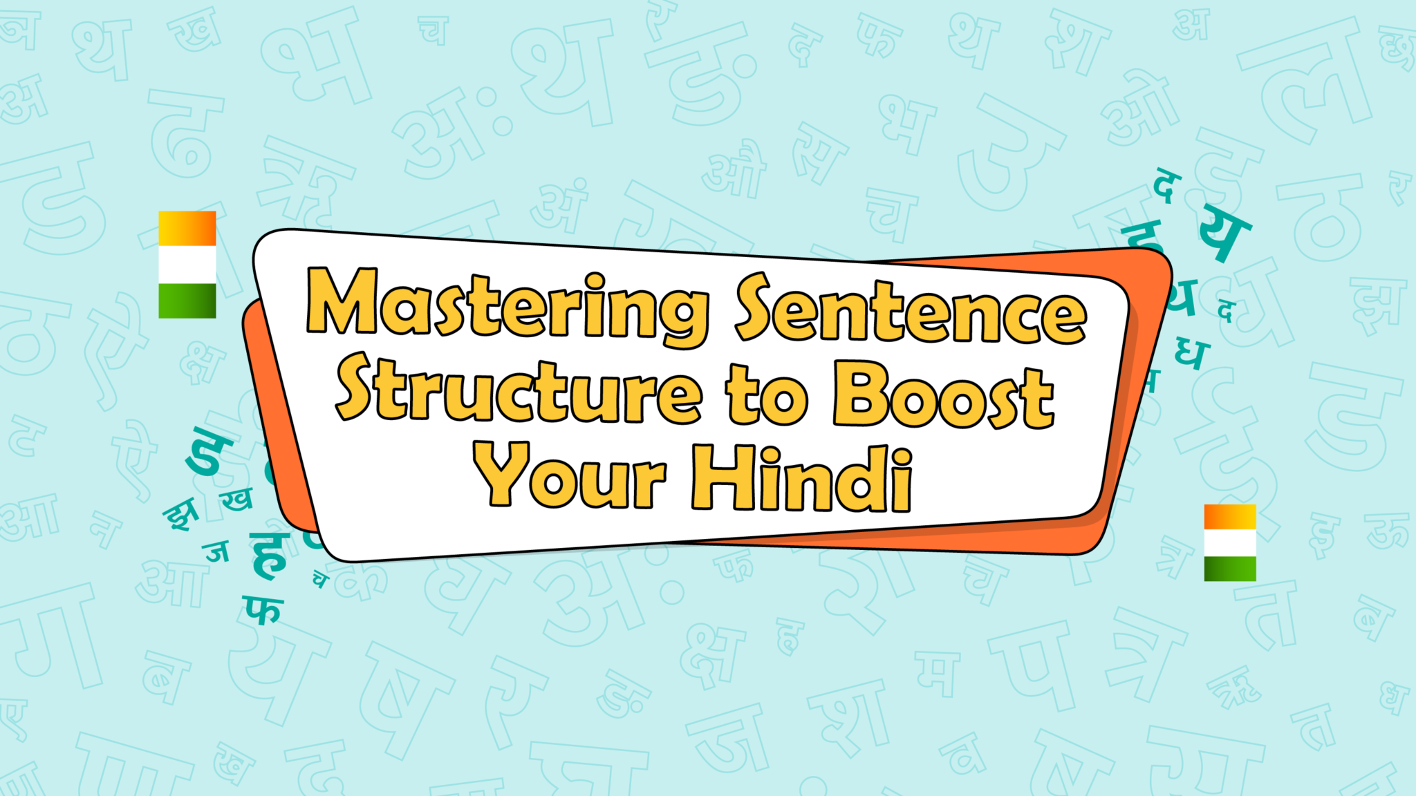 Hindi Hustle: Mastering Sentence Structure to Boost Your Hindi Cool Conversation Skills