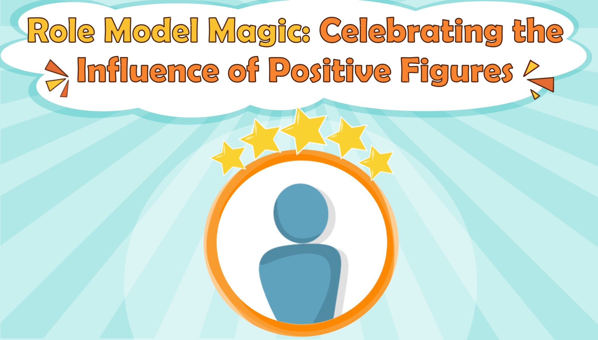 Role Model Magic: Celebrating the Influence of Positive Figures