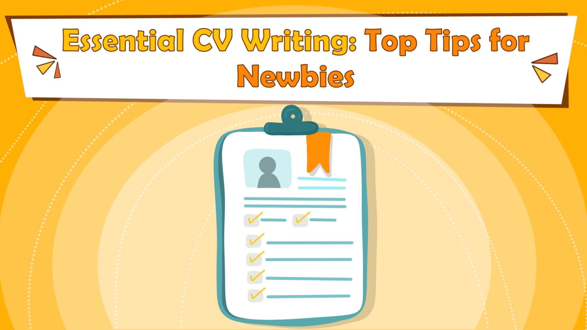 Essential CV Writing: Top Tips for Newbies