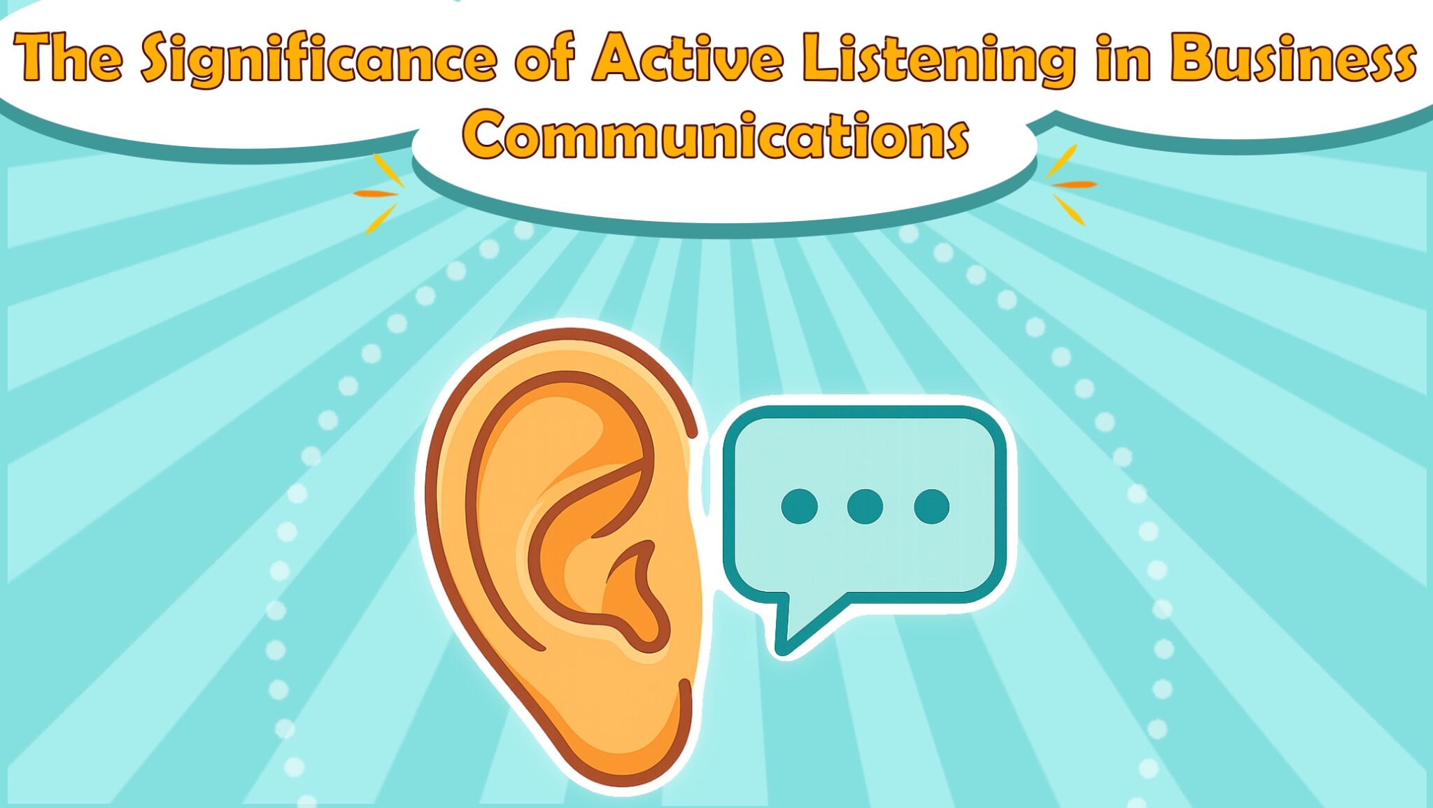 The Significance of Active Listening in Business Communications