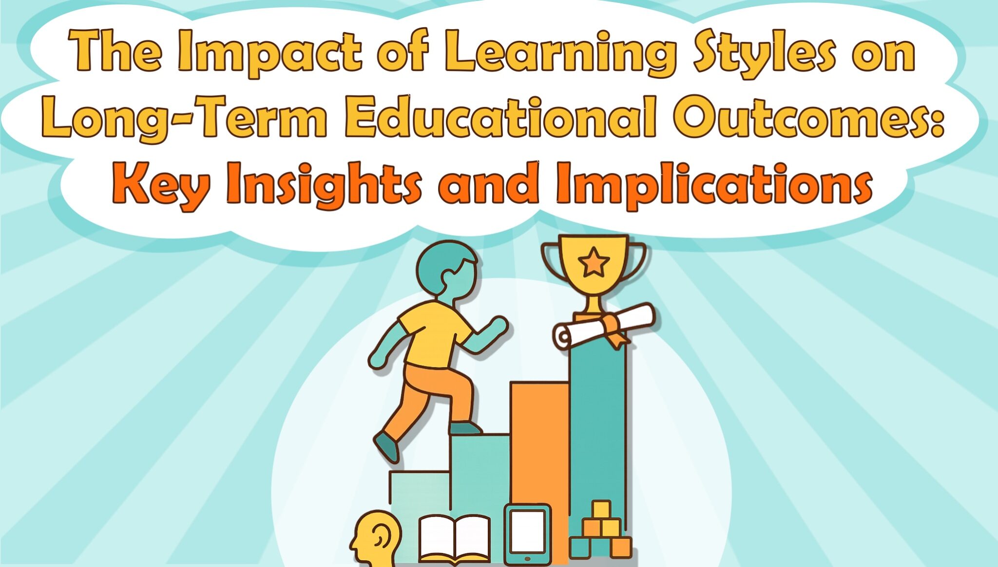 The Impact of Learning Styles on Long-Term Educational Outcomes: Key Insights and Implications