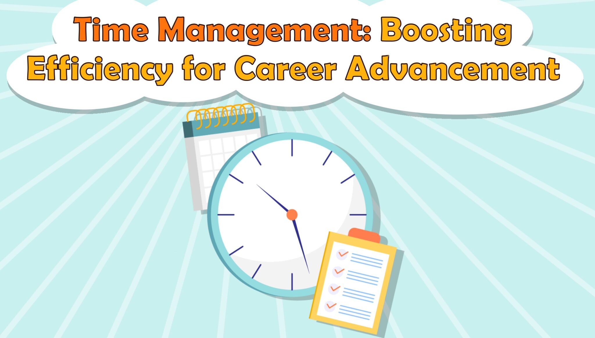 Time Management: Boosting Efficiency for Career Advancement