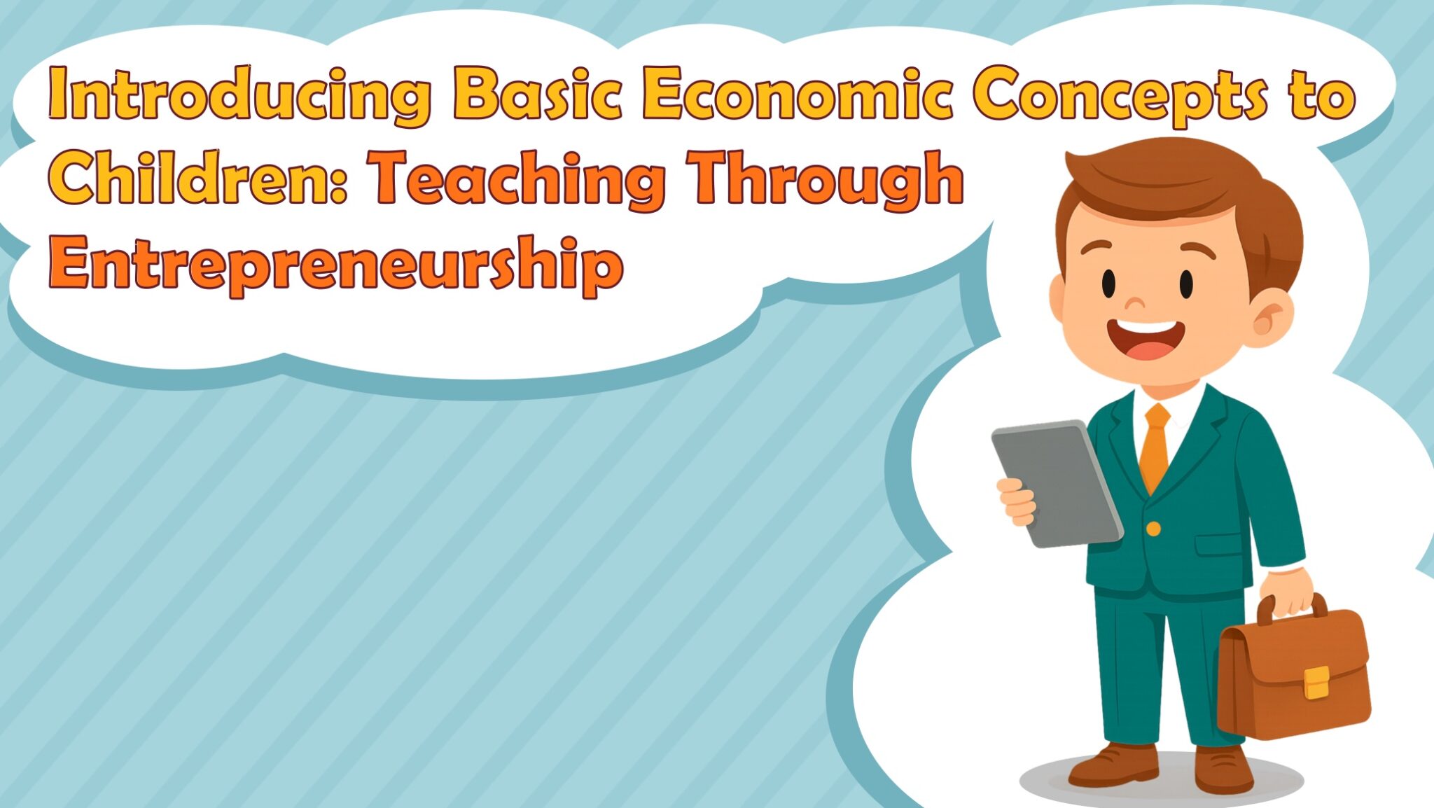 Introducing Basic Economic Concepts to Children: Teaching Through Entrepreneurship