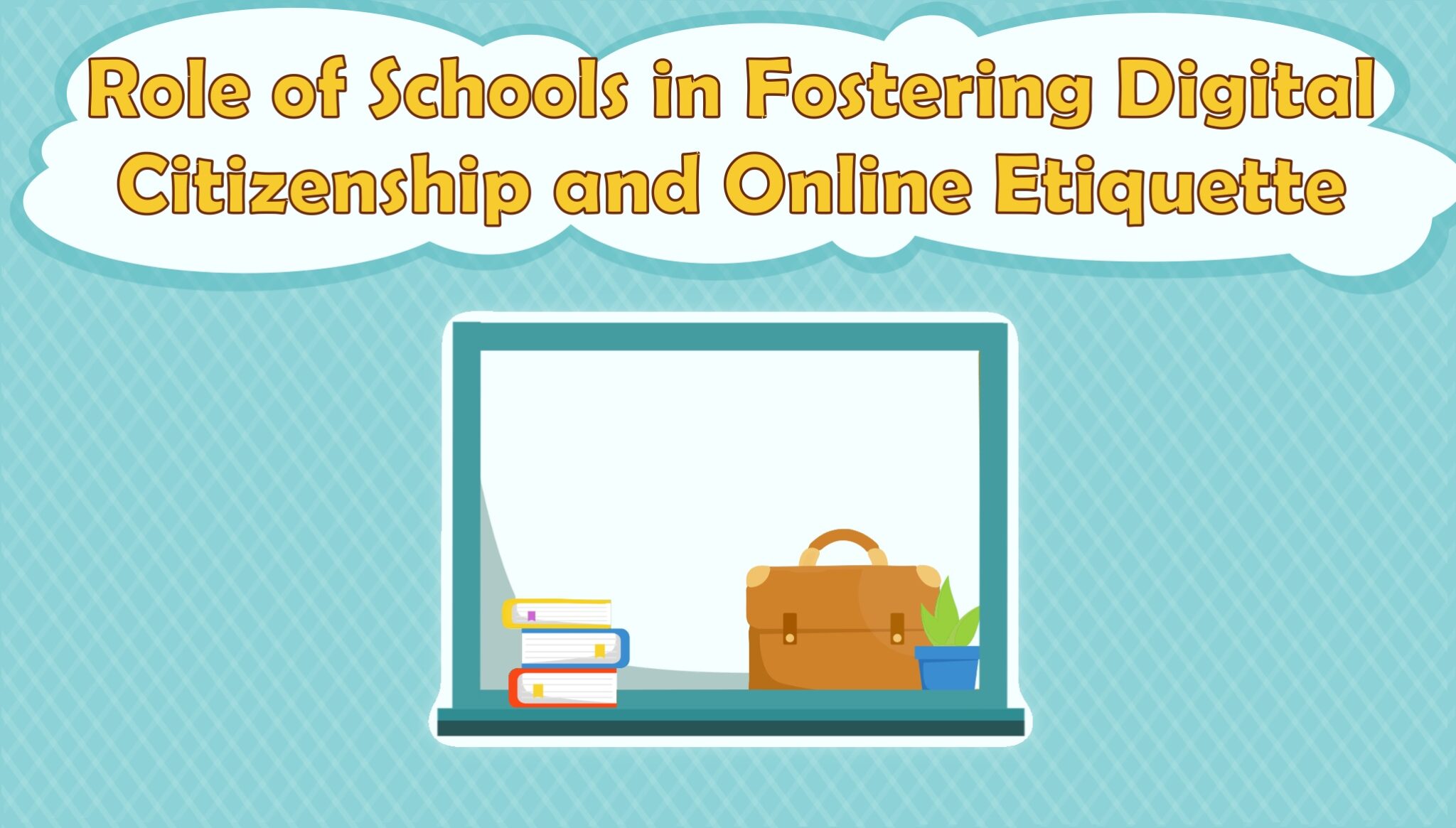 Role of Schools in Fostering Digital Citizenship and Online Etiquette
