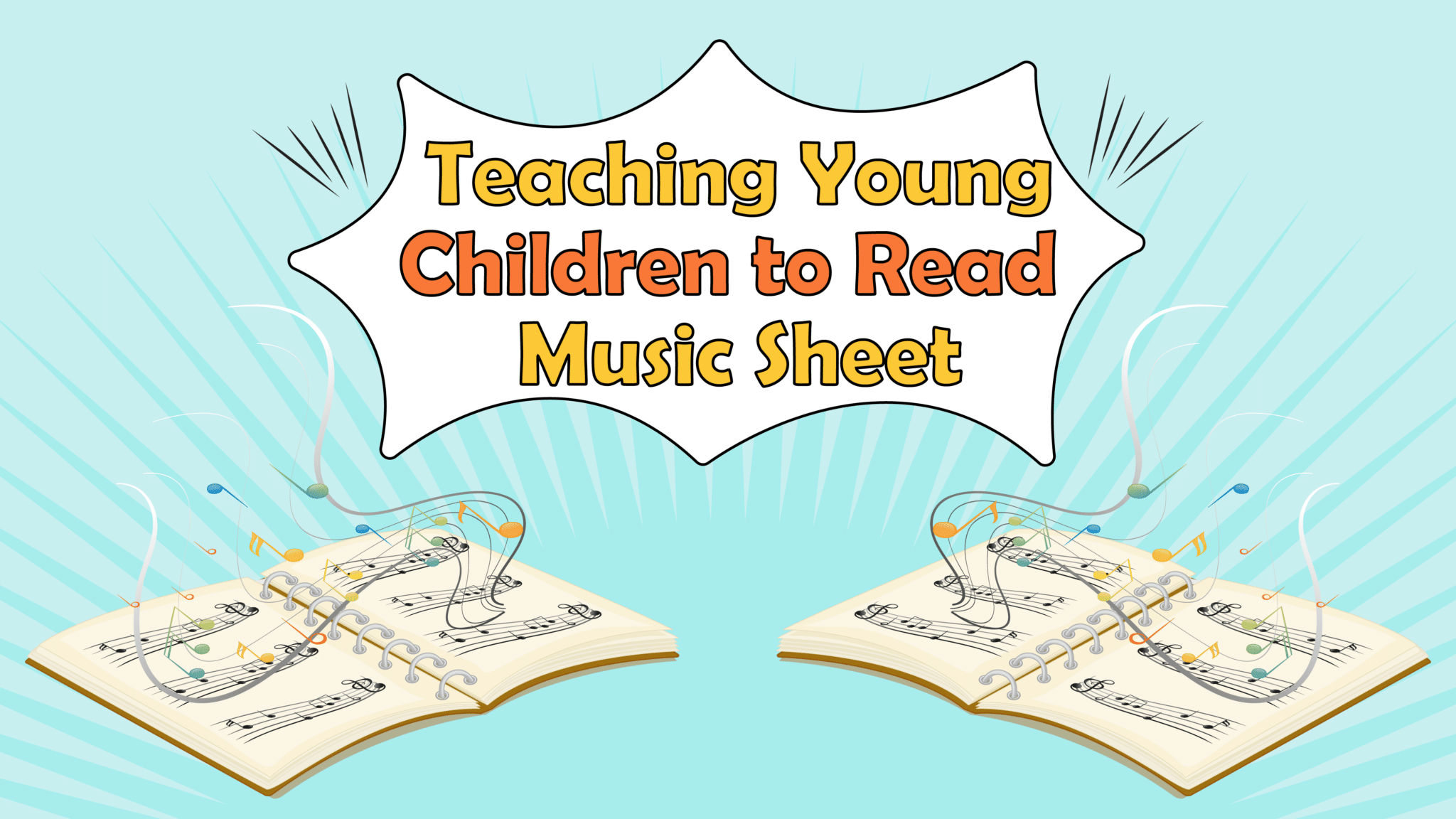Teaching Young Children to Read Music Sheet: Easy Strategies for Parents and Educators
