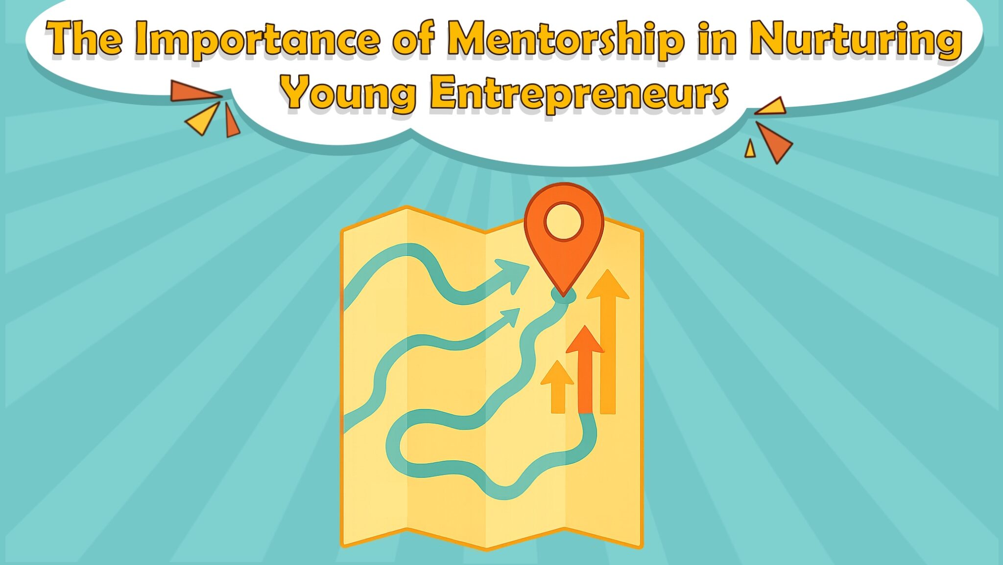 The Importance of Mentorship in Nurturing Young Entrepreneurs