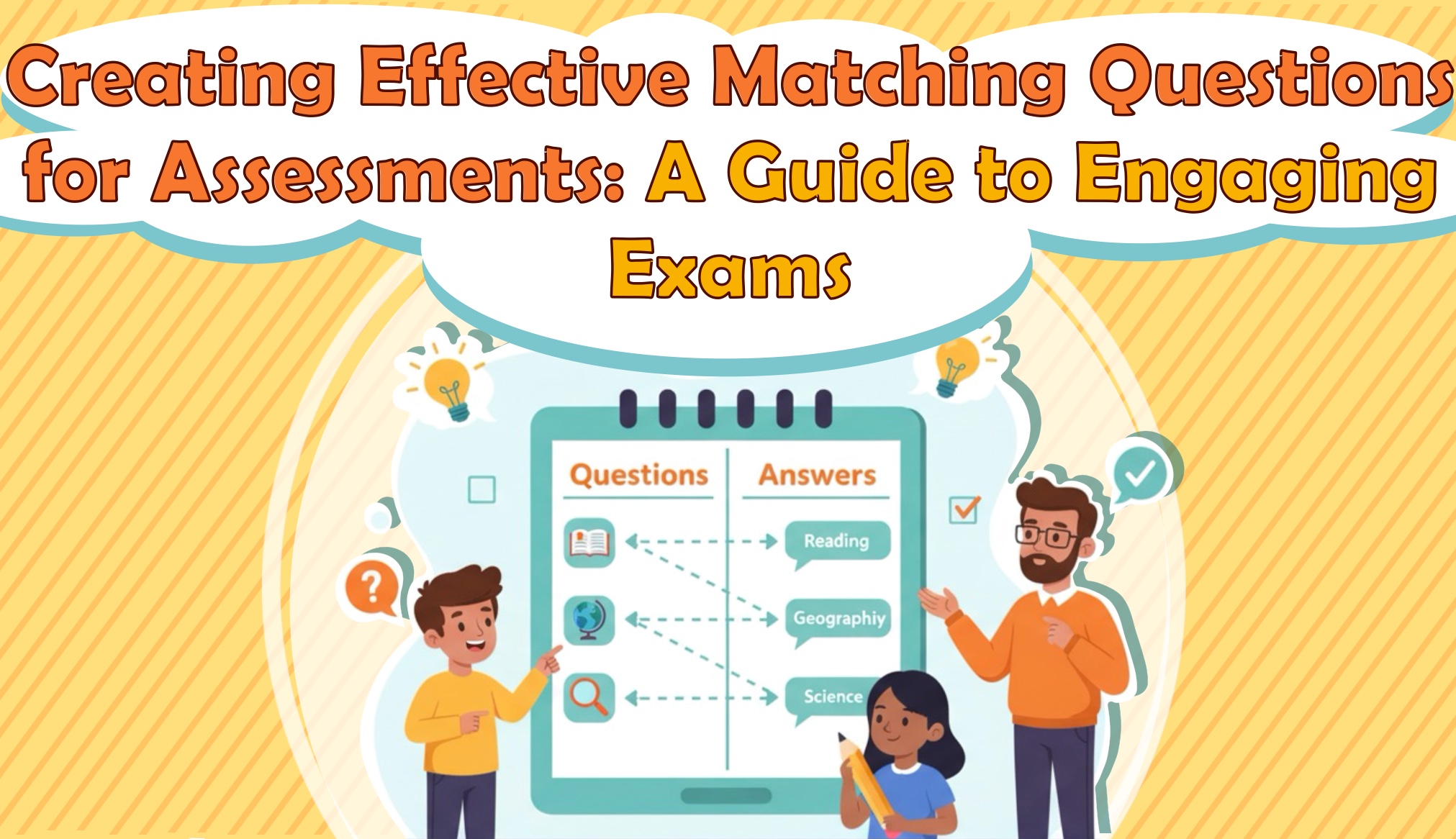 Creating Effective Matching Questions for Assessments: A Guide to Engaging Exams
