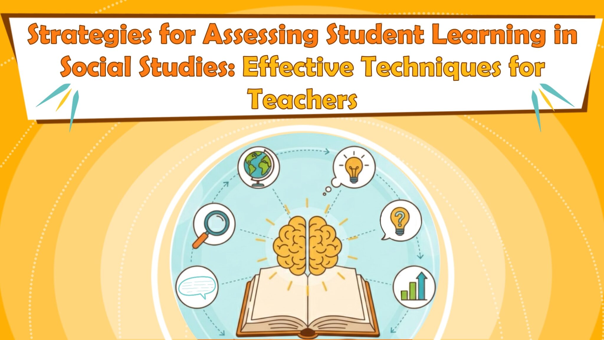 Strategies for Assessing Student Learning in Social Studies: Effective Techniques for Teachers