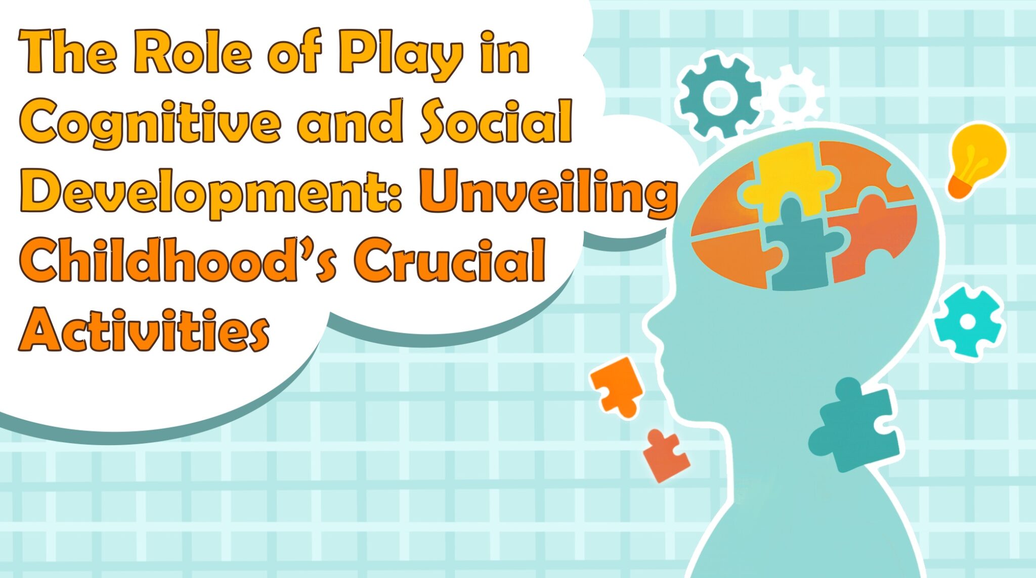 The Role of Play in Cognitive and Social Development: Unveiling Childhood’s Crucial Activities