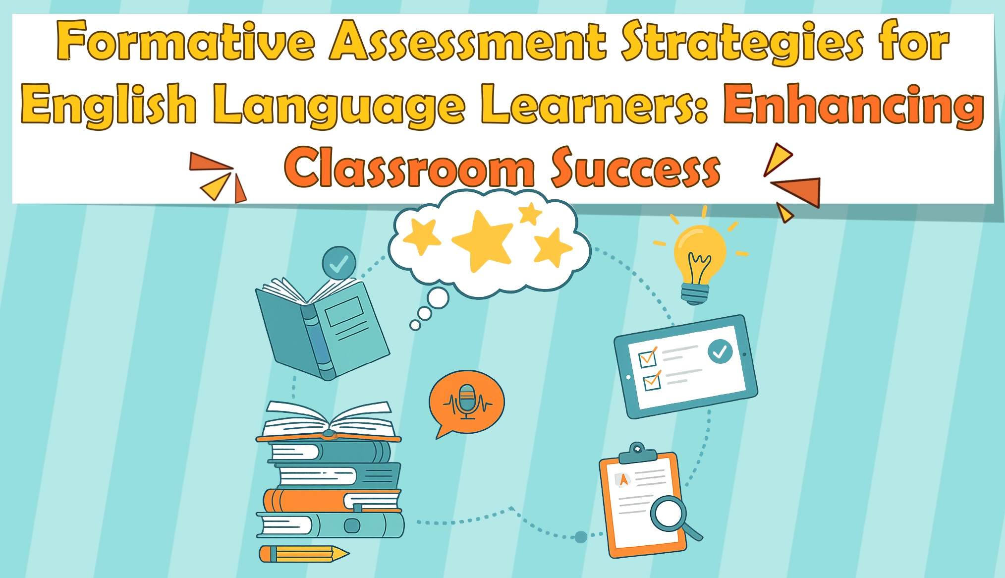 Formative Assessment Strategies for English Language Learners: Enhancing Classroom Success