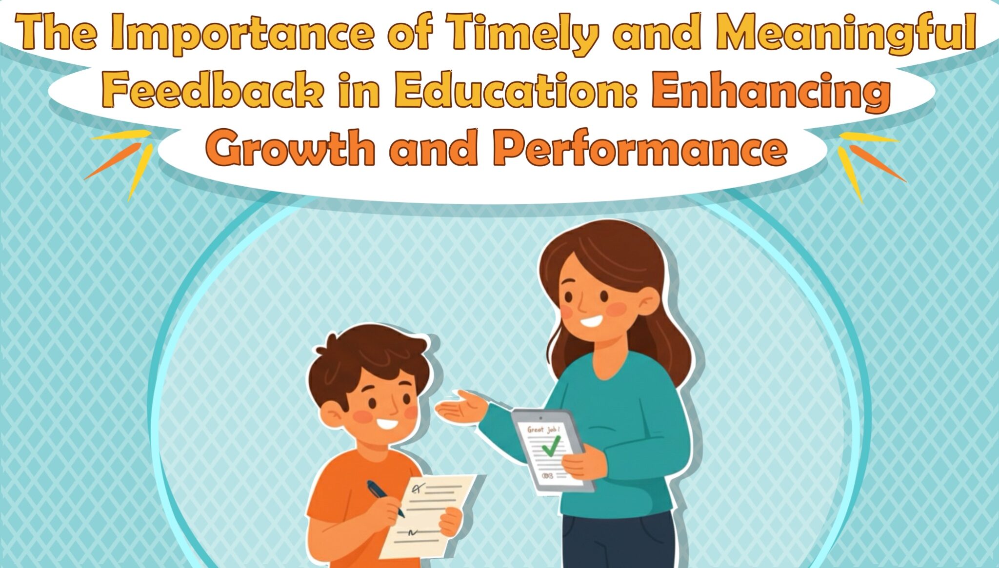 The Importance of Timely and Meaningful Feedback in Education: Enhancing Growth and Performance