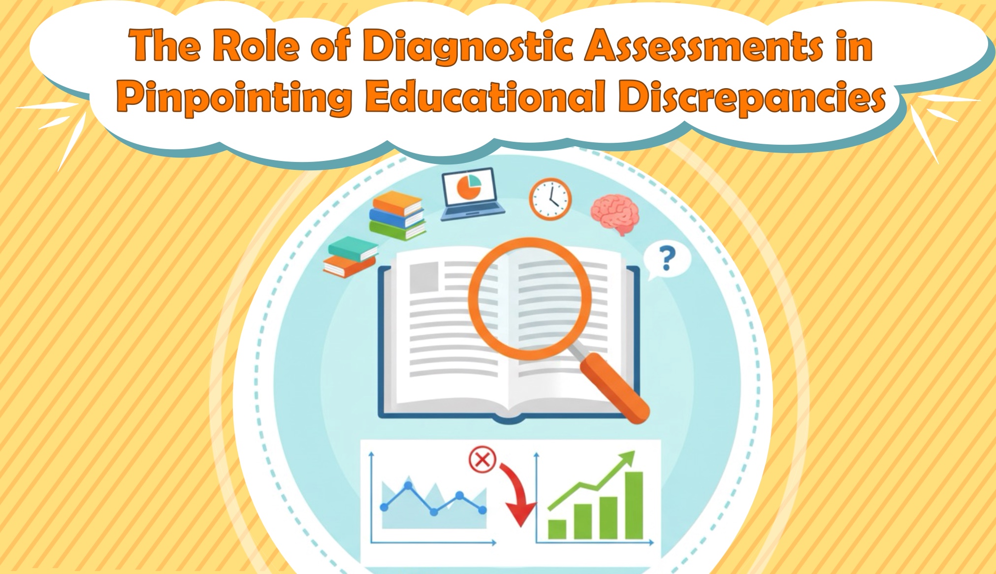 The Role of Diagnostic Assessments in Pinpointing Educational Discrepancies