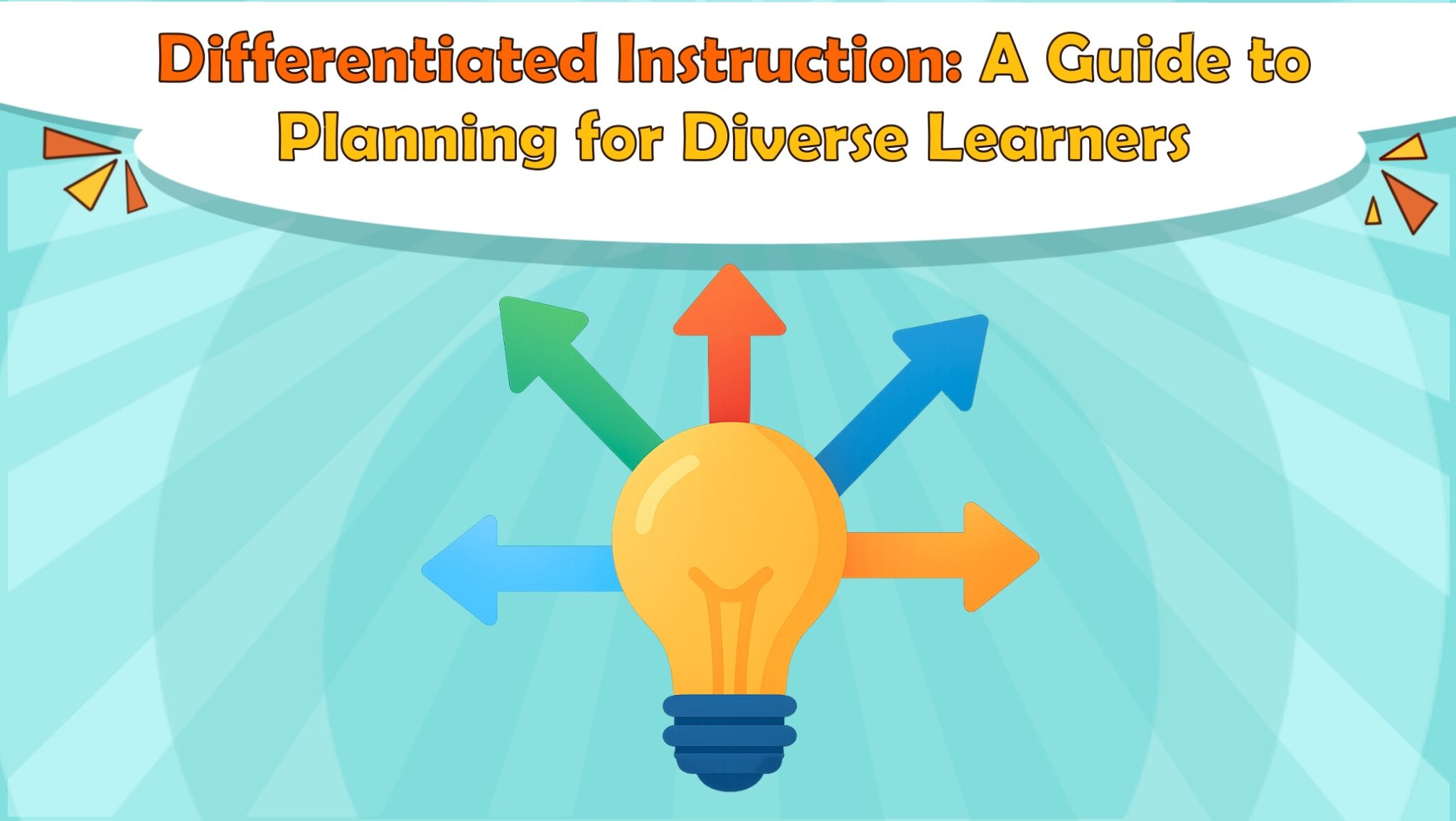 Differentiated Instruction: A Guide to Planning for Diverse Learners