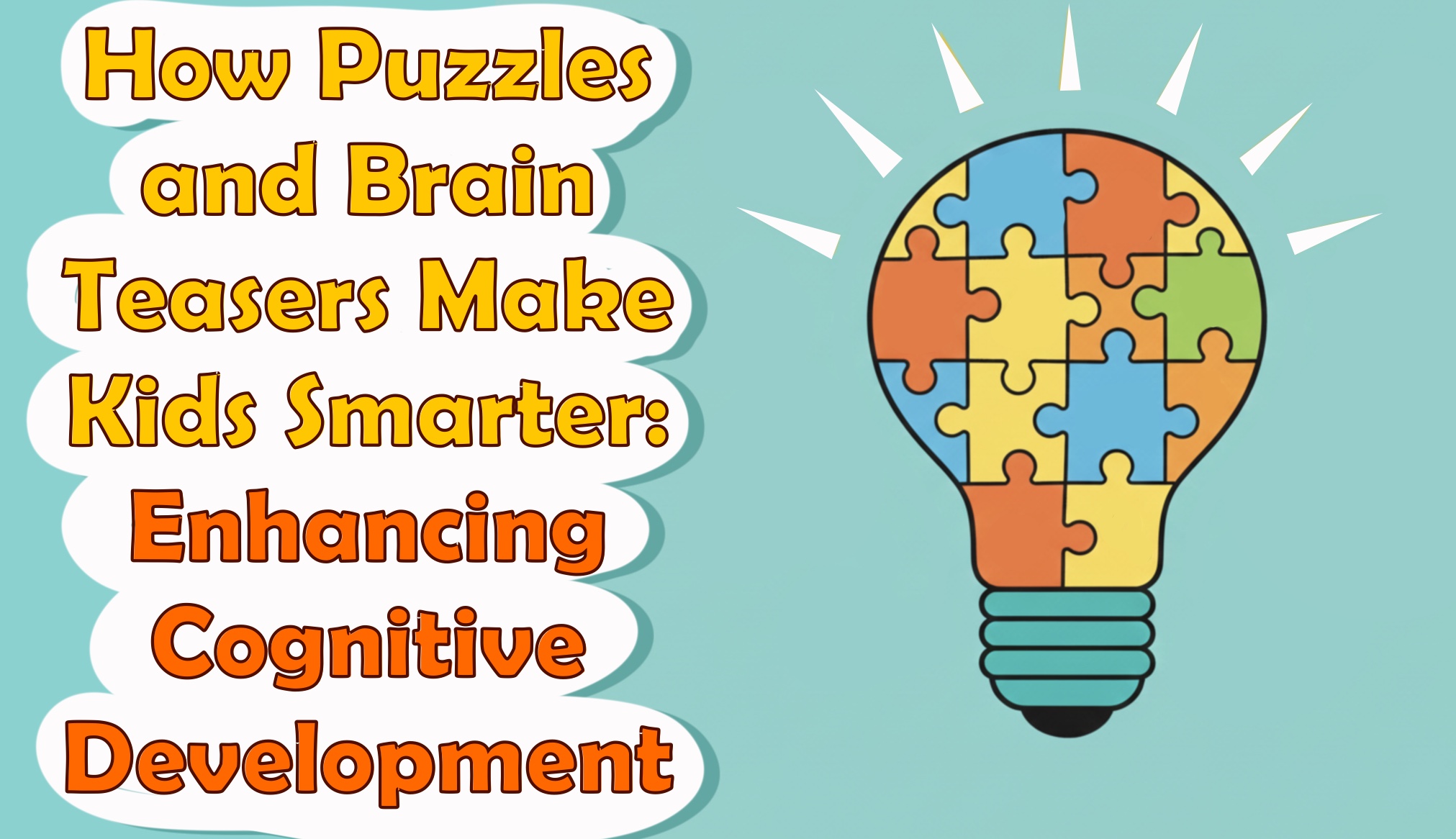 How Puzzles and Brain Teasers Make Kids Smarter: Enhancing Cognitive ...