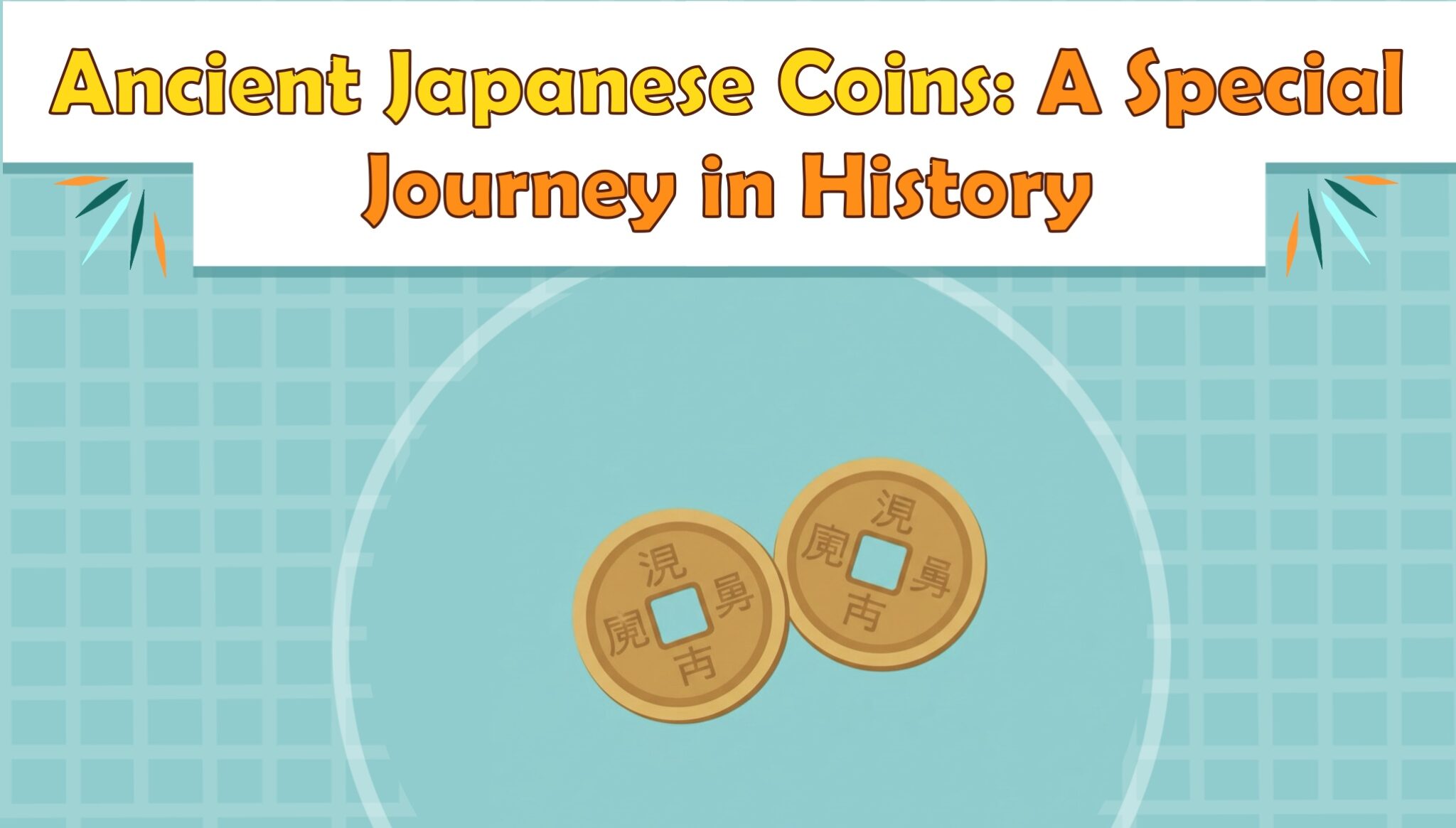 Ancient Japanese Coins: A Special Journey in History