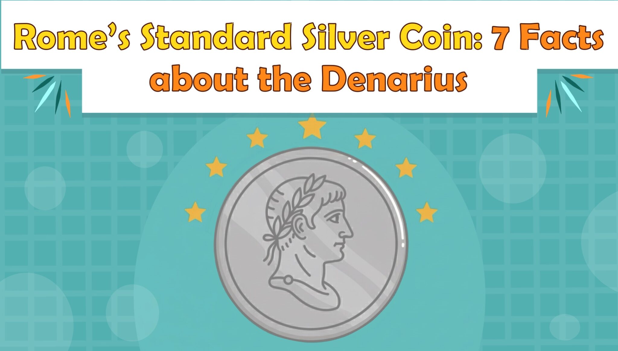 Rome’s Standard Silver Coin: 7 Facts about the Denarius