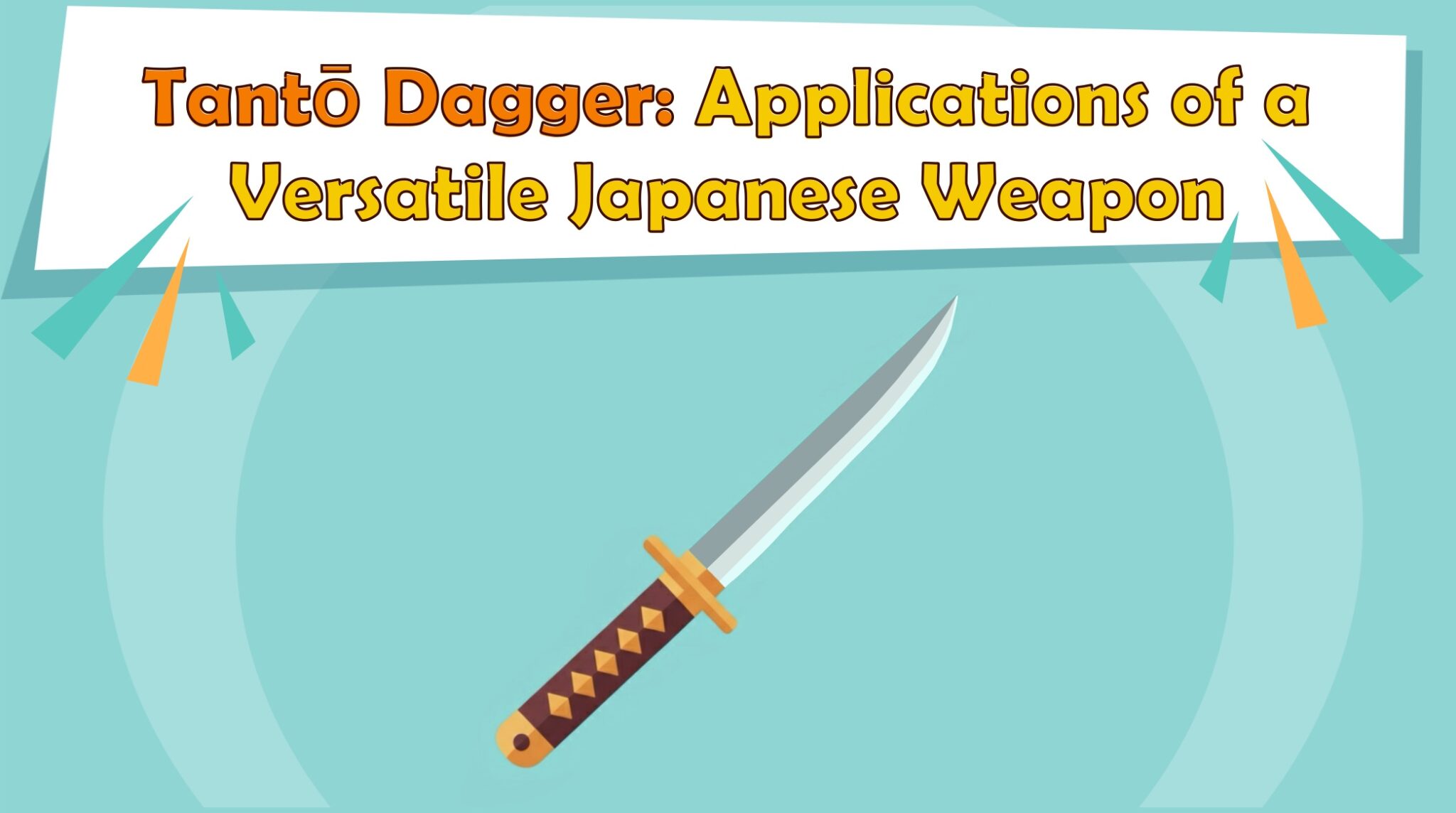 Tantō Dagger: Applications of a Versatile Japanese Weapon