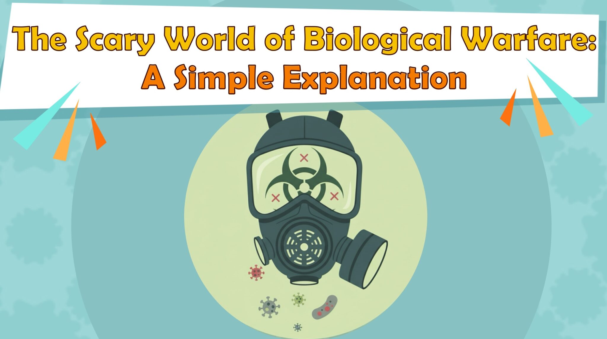 The Scary World of Biological Warfare: A Simple Explanation