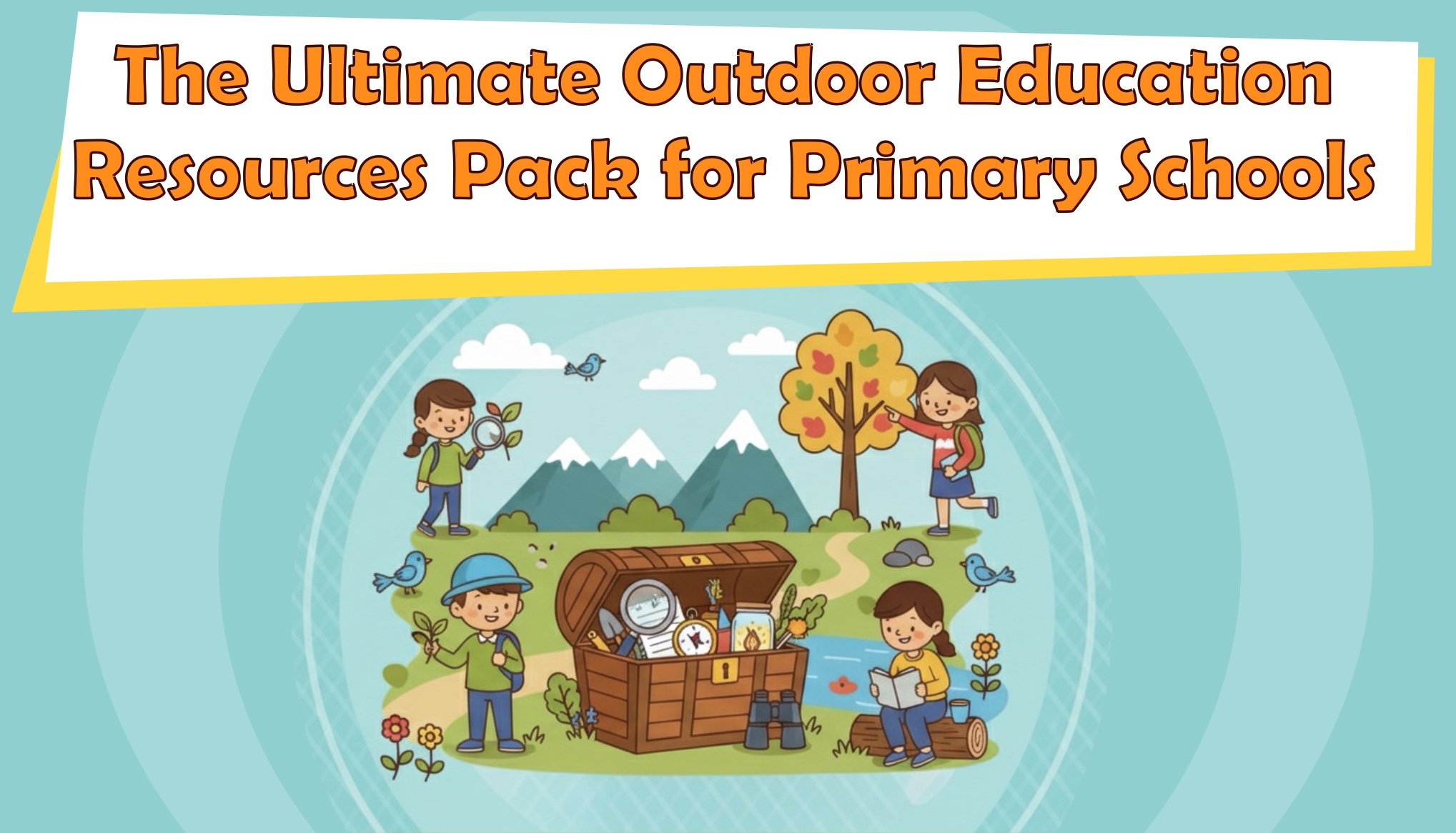 The Ultimate Outdoor Education Resources Pack for Primary Schools