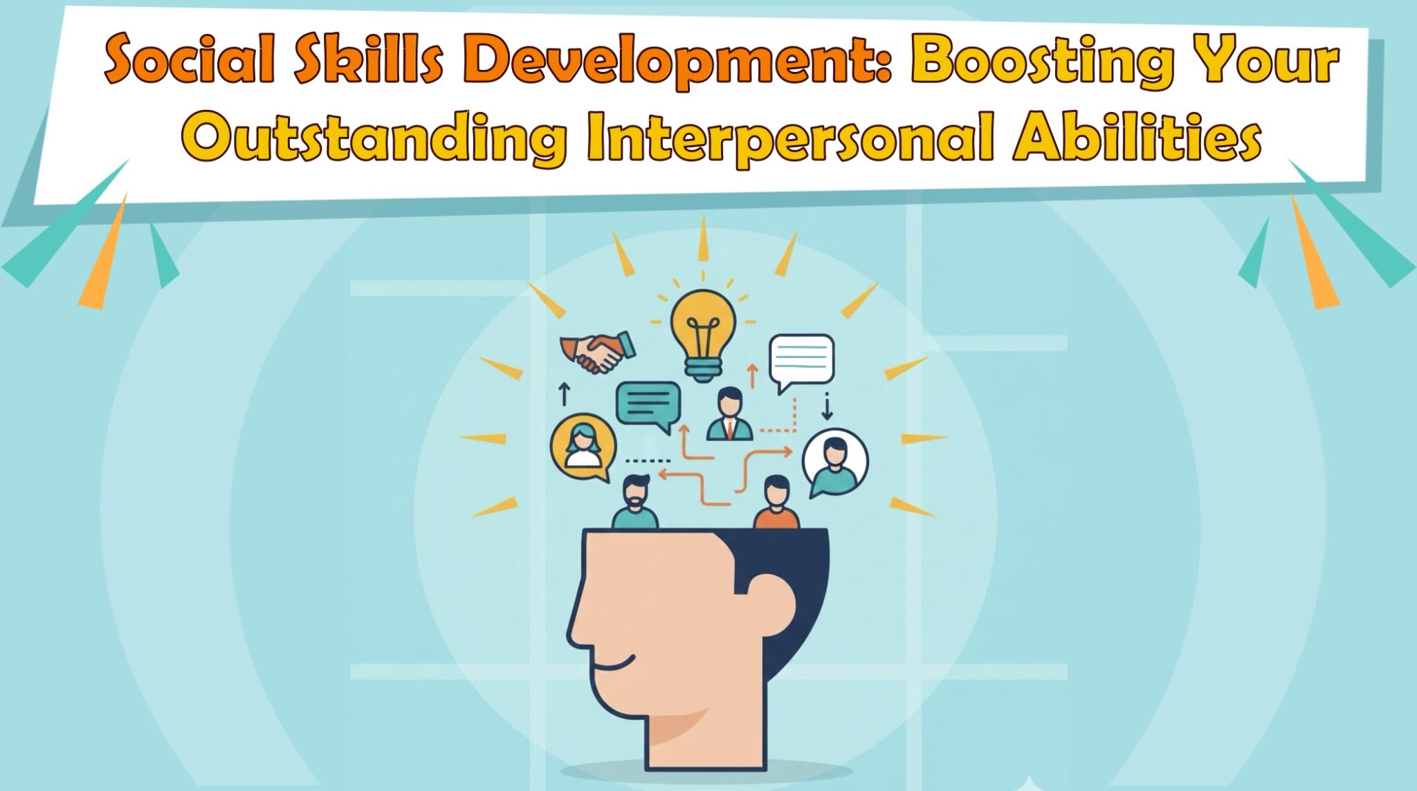 Social Skills Development: Boosting Your Outstanding Interpersonal Abilities