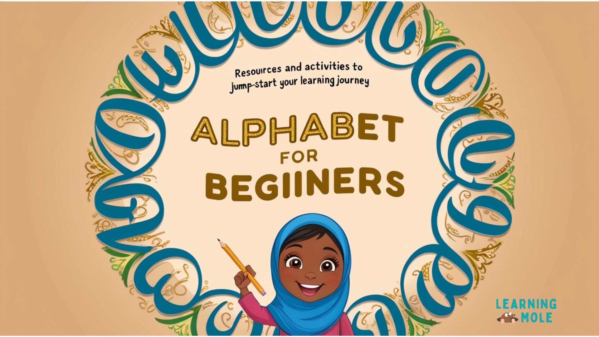 Arabic Alphabet for Beginners: Resources and Activities to Jump-Start Your Learning Journey